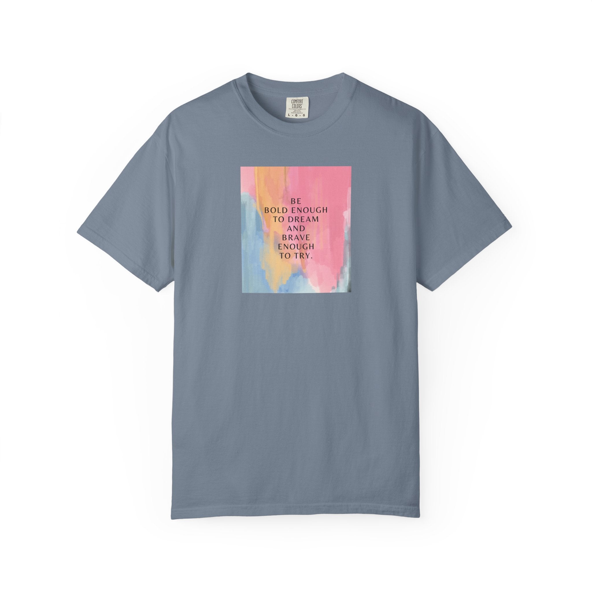 Inspirational Watercolor Quote T-Shirt — "Be Bold Enough to Dream"