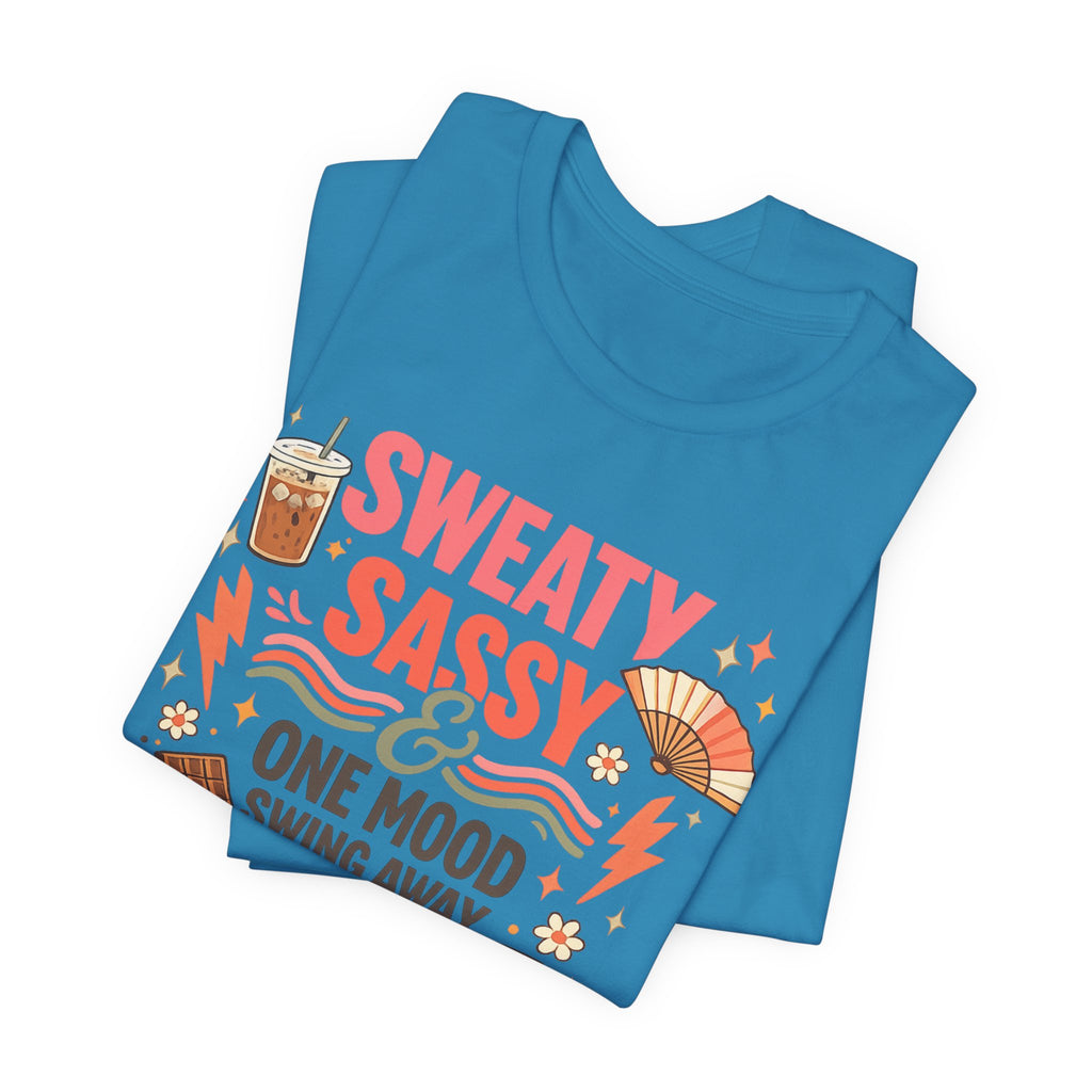 Menopause Humor Shirt Funny Woman Tshirt Sassy Graphic Tee Hot Flash Apparel Midlife Awareness Wear Mood Swing Top Birthday Gift Mom