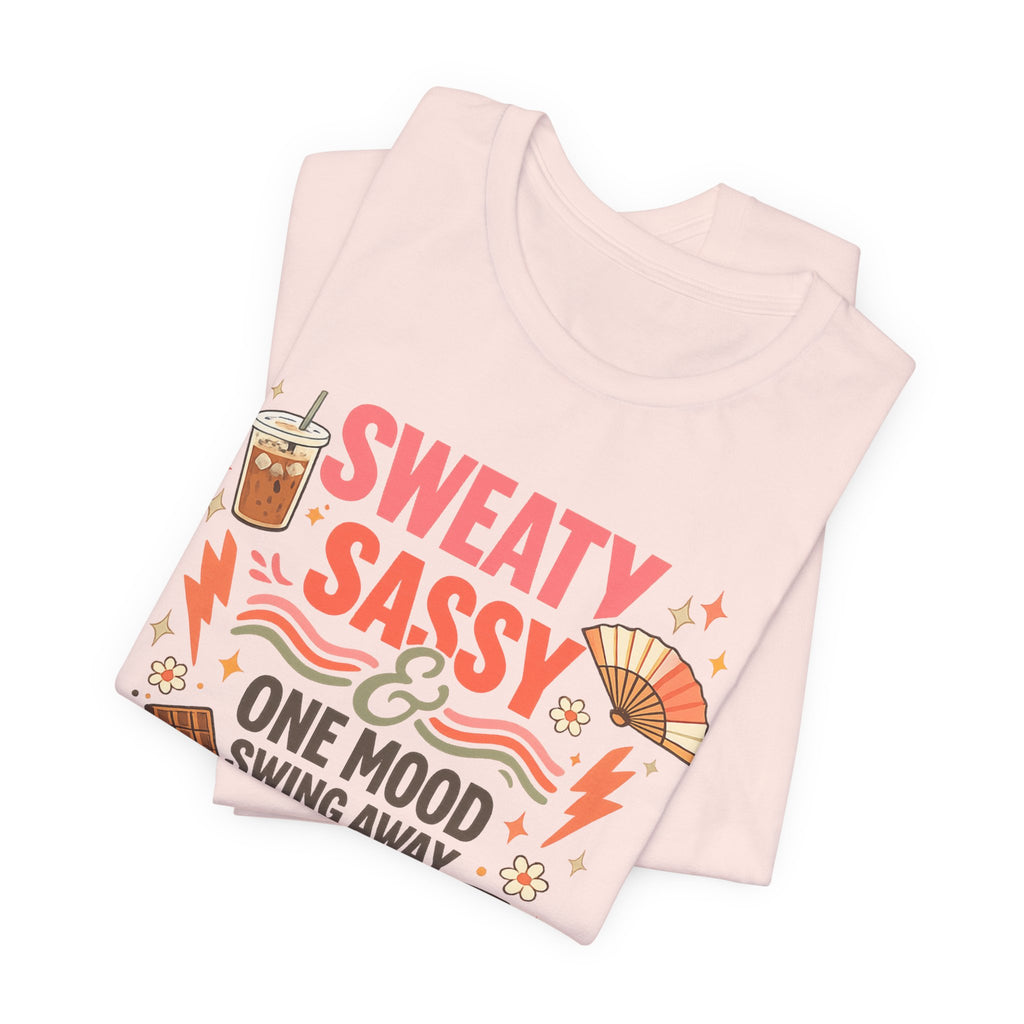 Menopause Humor Shirt Funny Woman Tshirt Sassy Graphic Tee Hot Flash Apparel Midlife Awareness Wear Mood Swing Top Birthday Gift Mom