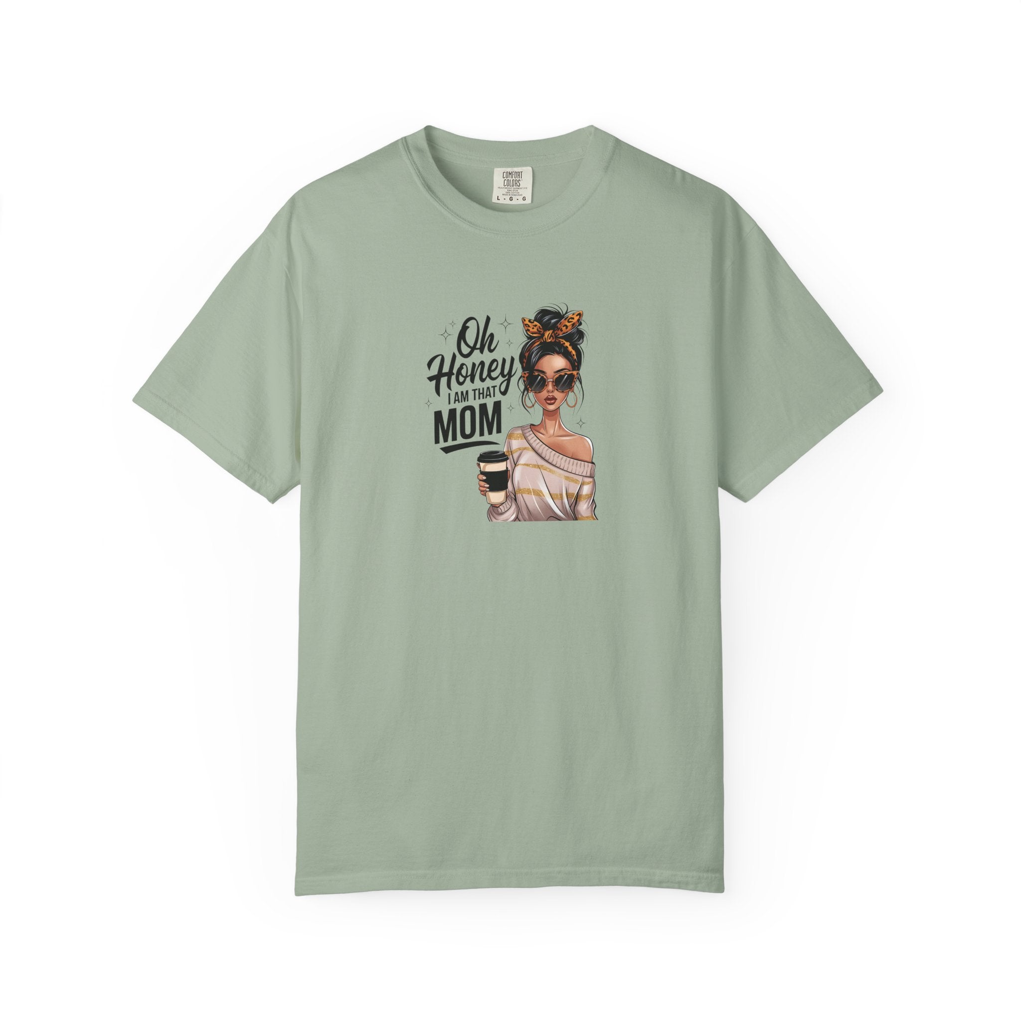 Oh Honey I Am That Mom T-Shirt — Stylish Mom Graphic Tee with Coffee Art