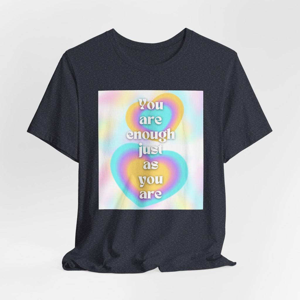 You Are Enough Pastel Heart Tee — Affirmation Graphic T-Shirt