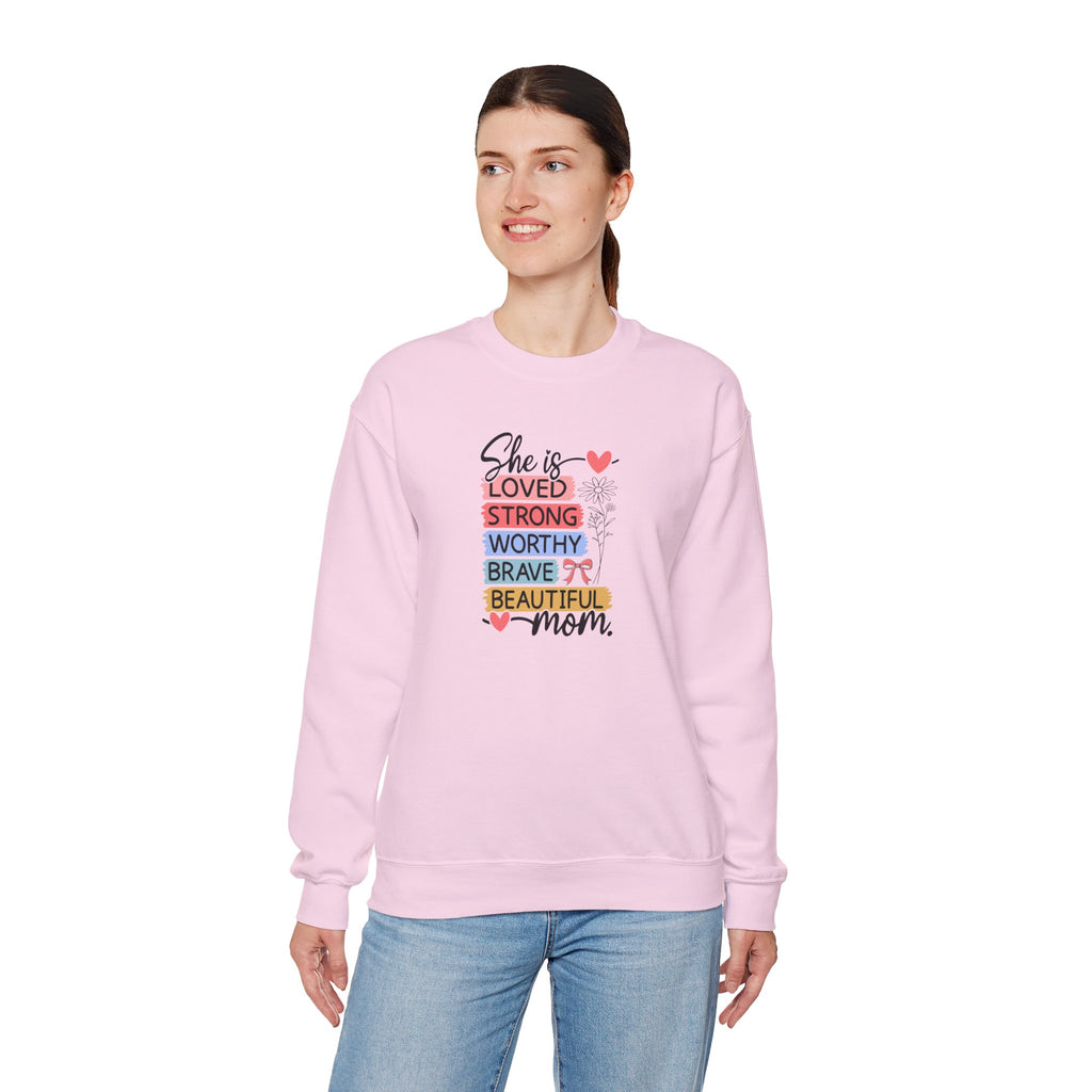 Mom Crewneck Sweatshirt — "She is Loved, Strong, Worthy, Brave, Beautiful" Inspirational Mother's Day Gift
