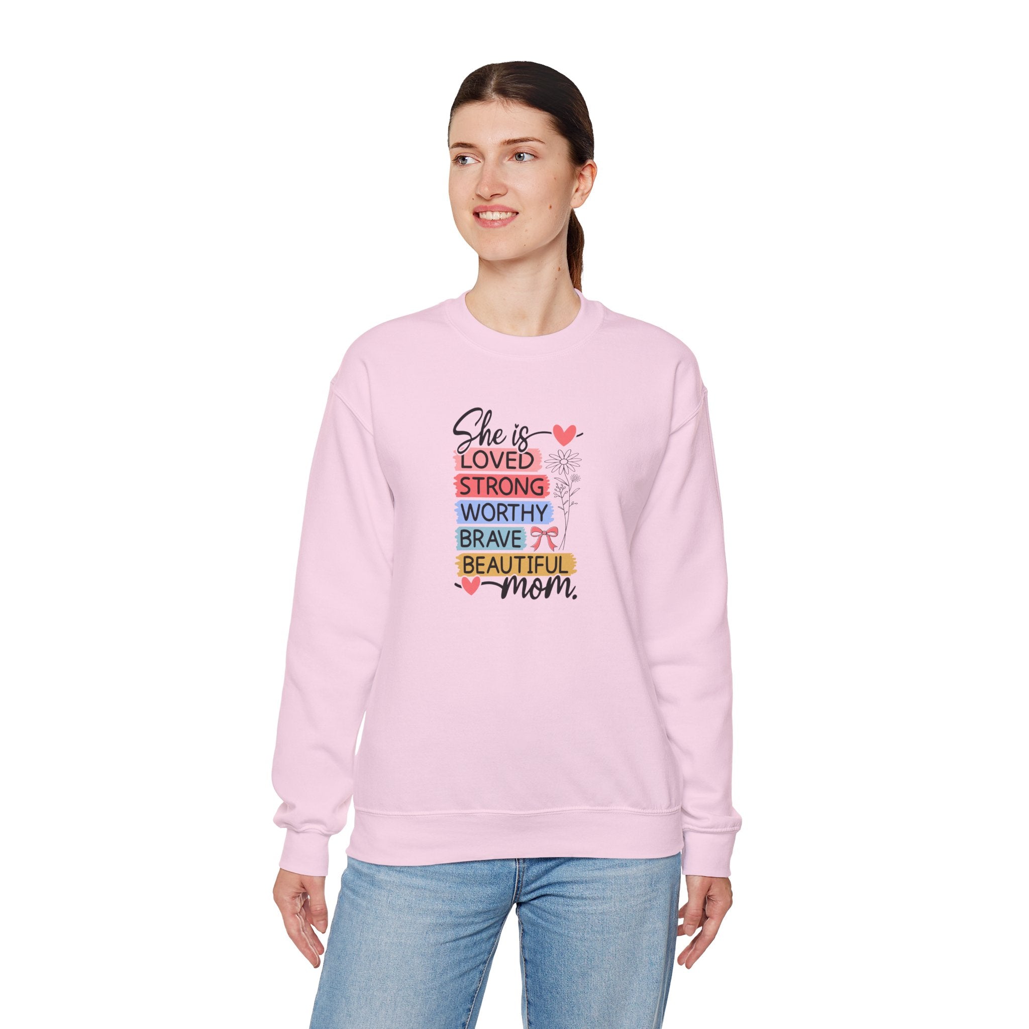 Mom Crewneck Sweatshirt — "She is Loved, Strong, Worthy, Brave, Beautiful" Inspirational Mother's Day Gift
