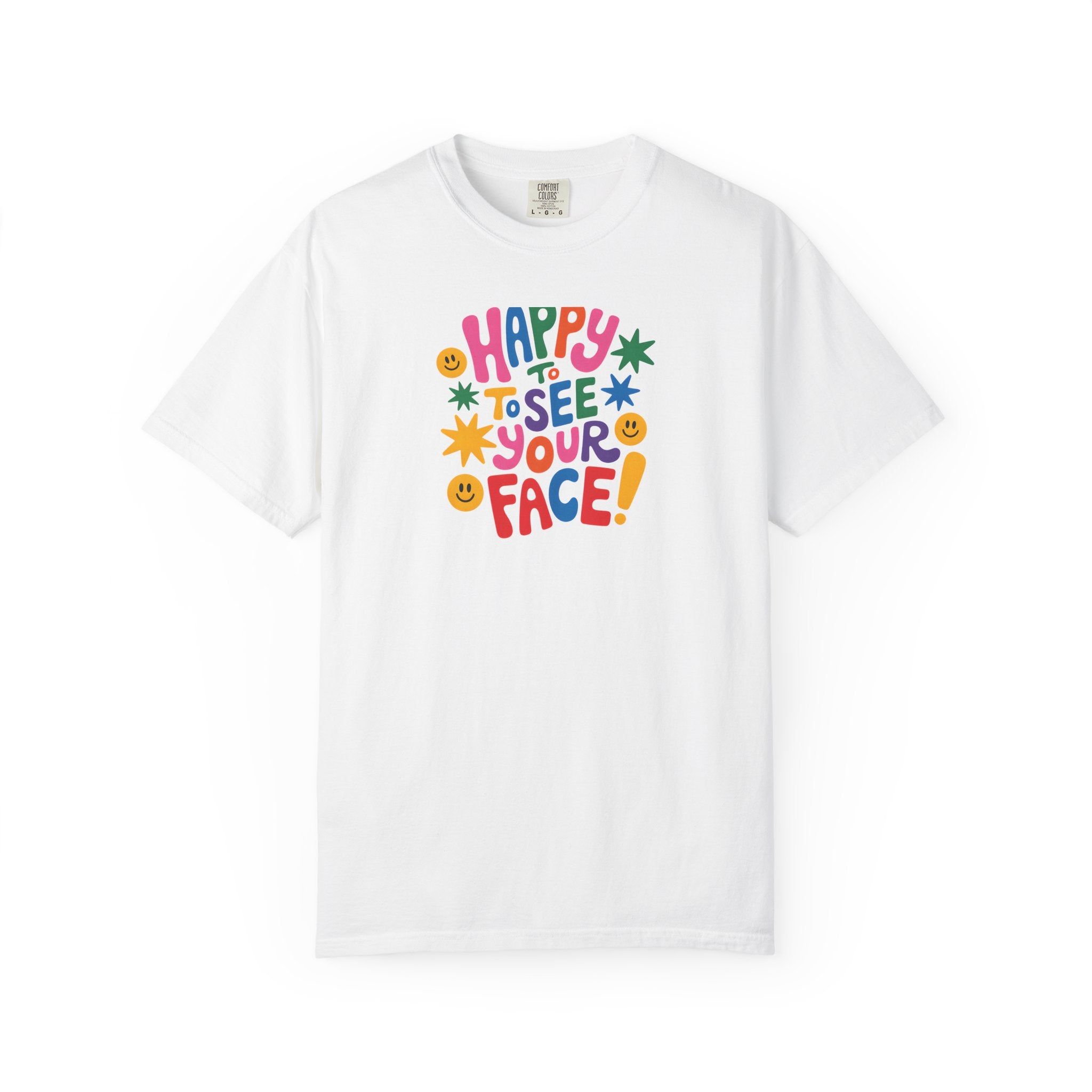 Happy to See Your Face T-shirt | Colorful Retro Smiley Typography