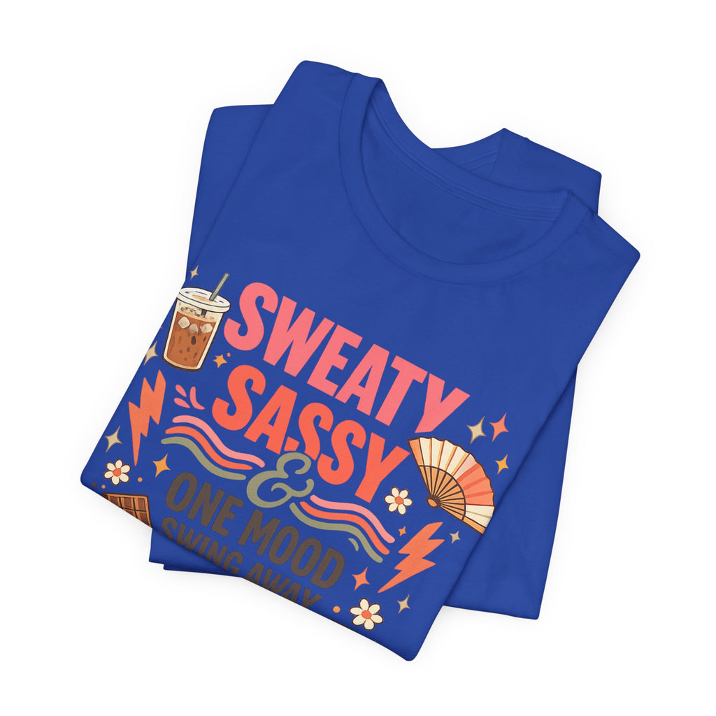 Menopause Humor Shirt Funny Woman Tshirt Sassy Graphic Tee Hot Flash Apparel Midlife Awareness Wear Mood Swing Top Birthday Gift Mom