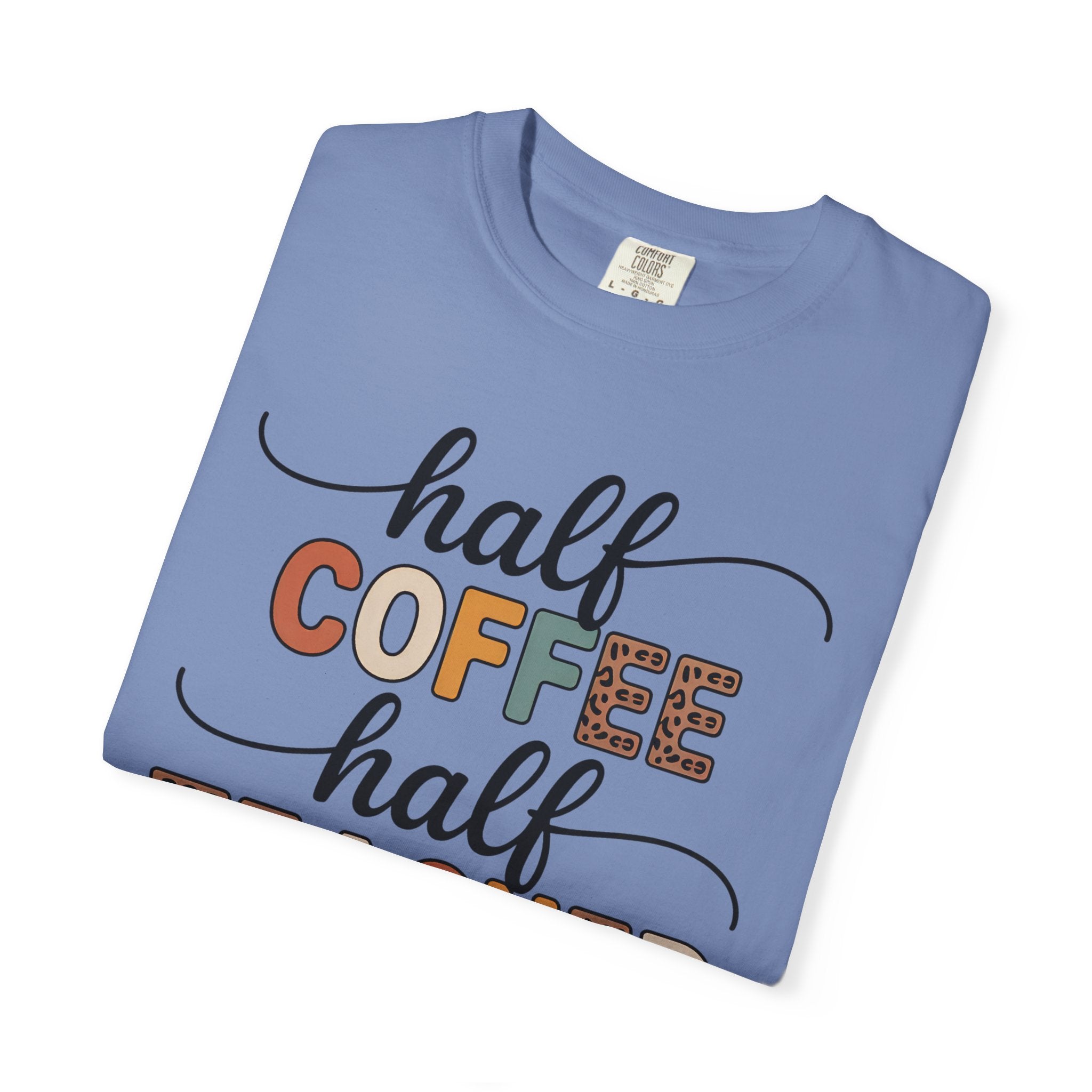 Half Coffee Half Teacher T-Shirt — Funny Teacher Coffee Tee