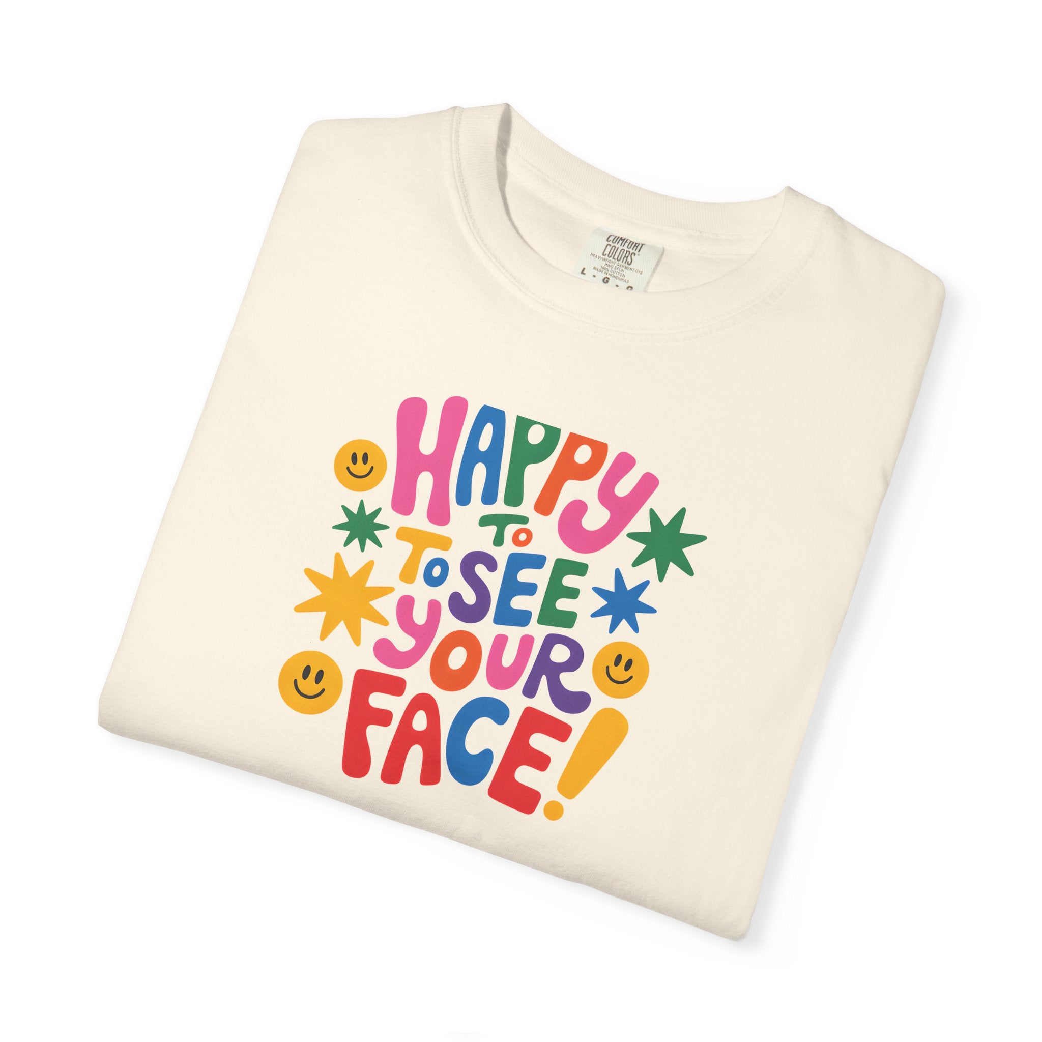 Happy to See Your Face T-shirt | Colorful Retro Smiley Typography