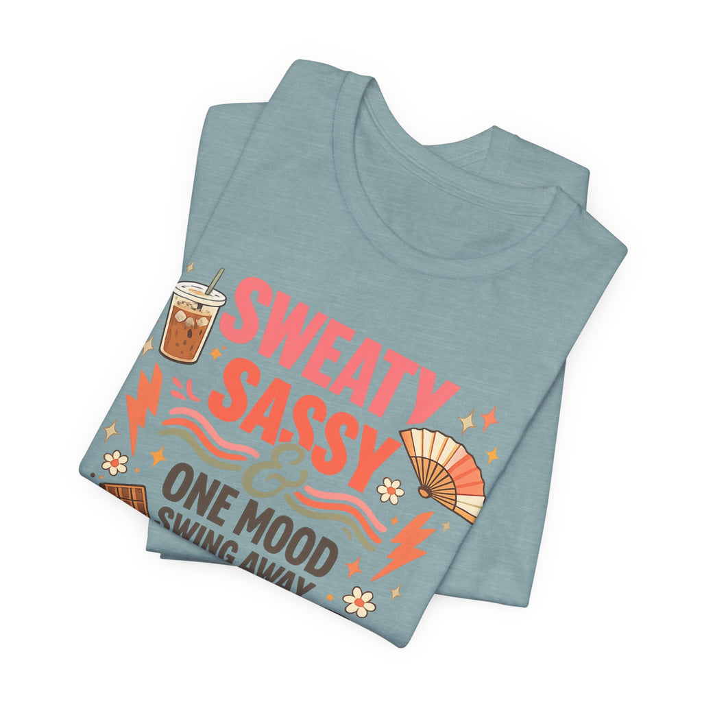 Menopause Humor Shirt Funny Woman Tshirt Sassy Graphic Tee Hot Flash Apparel Midlife Awareness Wear Mood Swing Top Birthday Gift Mom