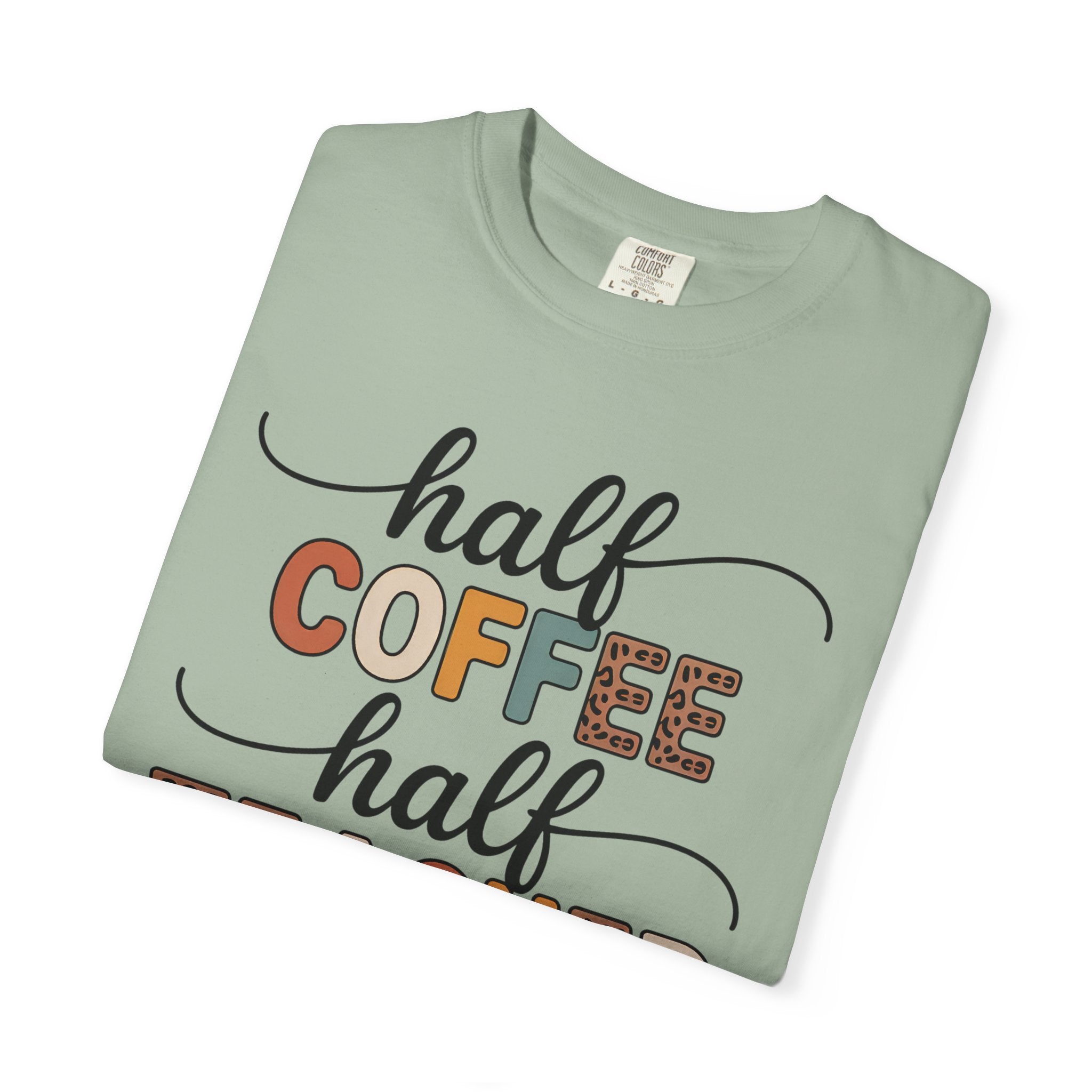 Half Coffee Half Teacher T-Shirt — Funny Teacher Coffee Tee