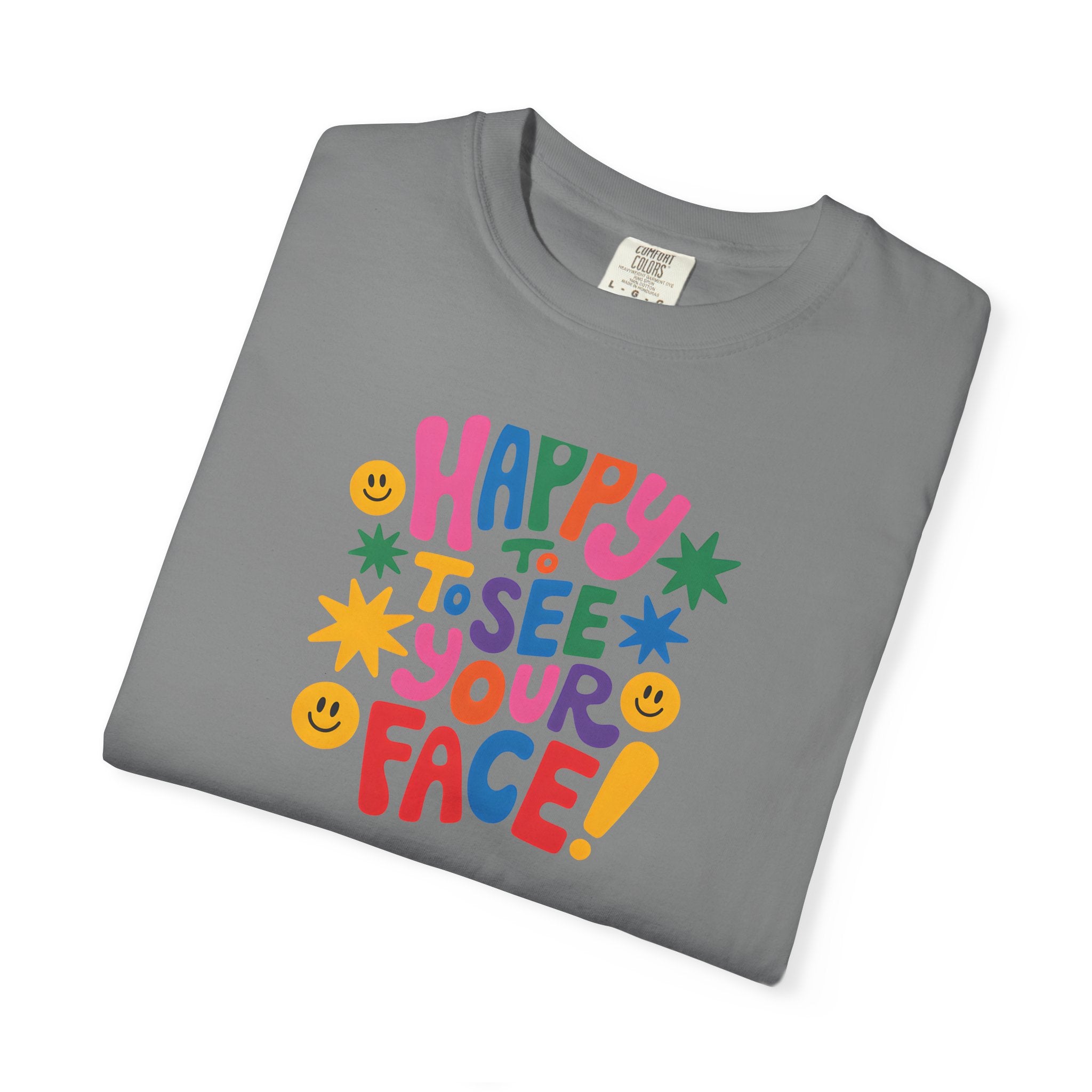 Happy to See Your Face T-shirt | Colorful Retro Smiley Typography