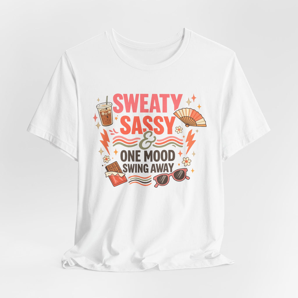 Menopause Humor Shirt Funny Woman Tshirt Sassy Graphic Tee Hot Flash Apparel Midlife Awareness Wear Mood Swing Top Birthday Gift Mom