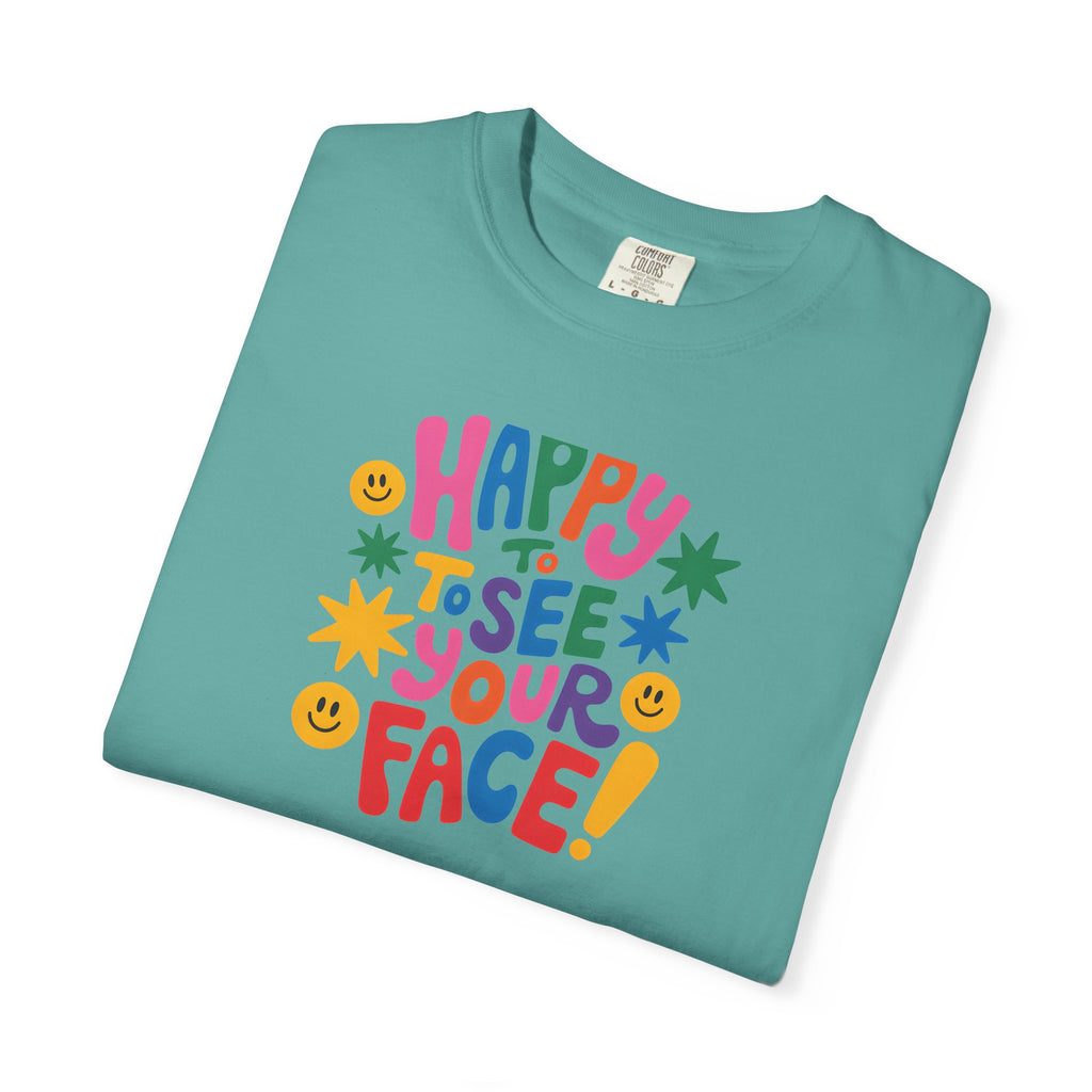 Happy to See Your Face T-shirt | Colorful Retro Smiley Typography