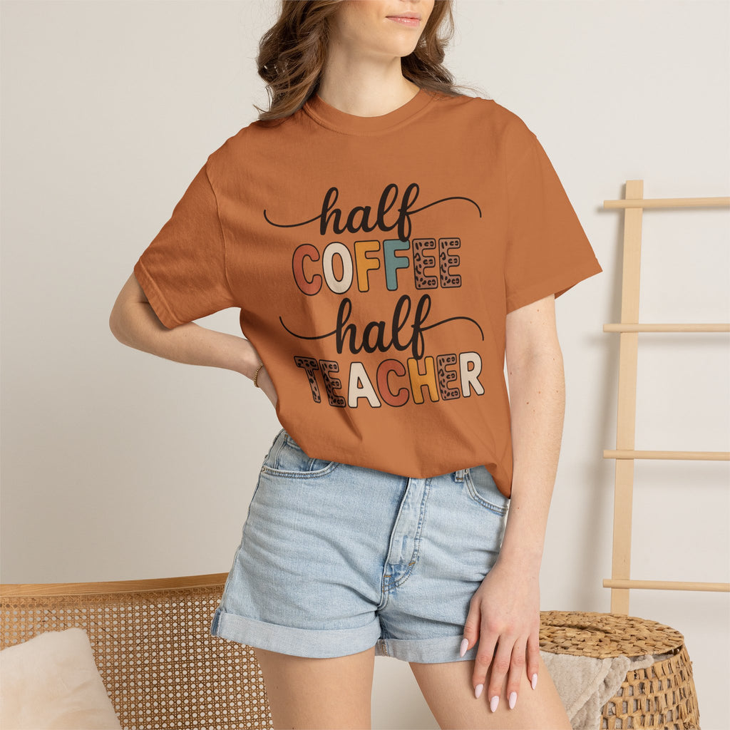 Half Coffee Half Teacher T-Shirt — Funny Teacher Coffee Tee