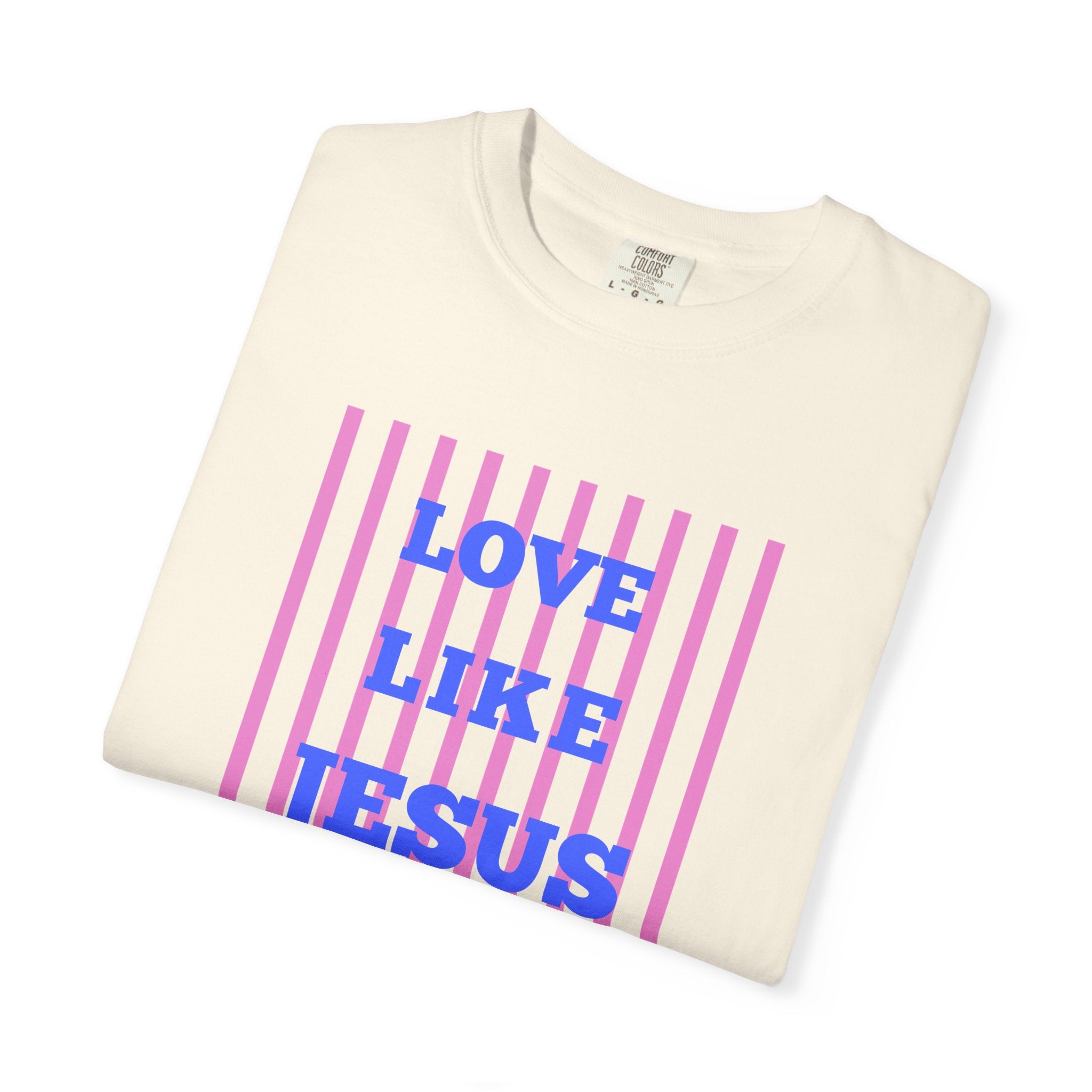 Love Like Jesus T-Shirt — Christian Faith Graphic Tee