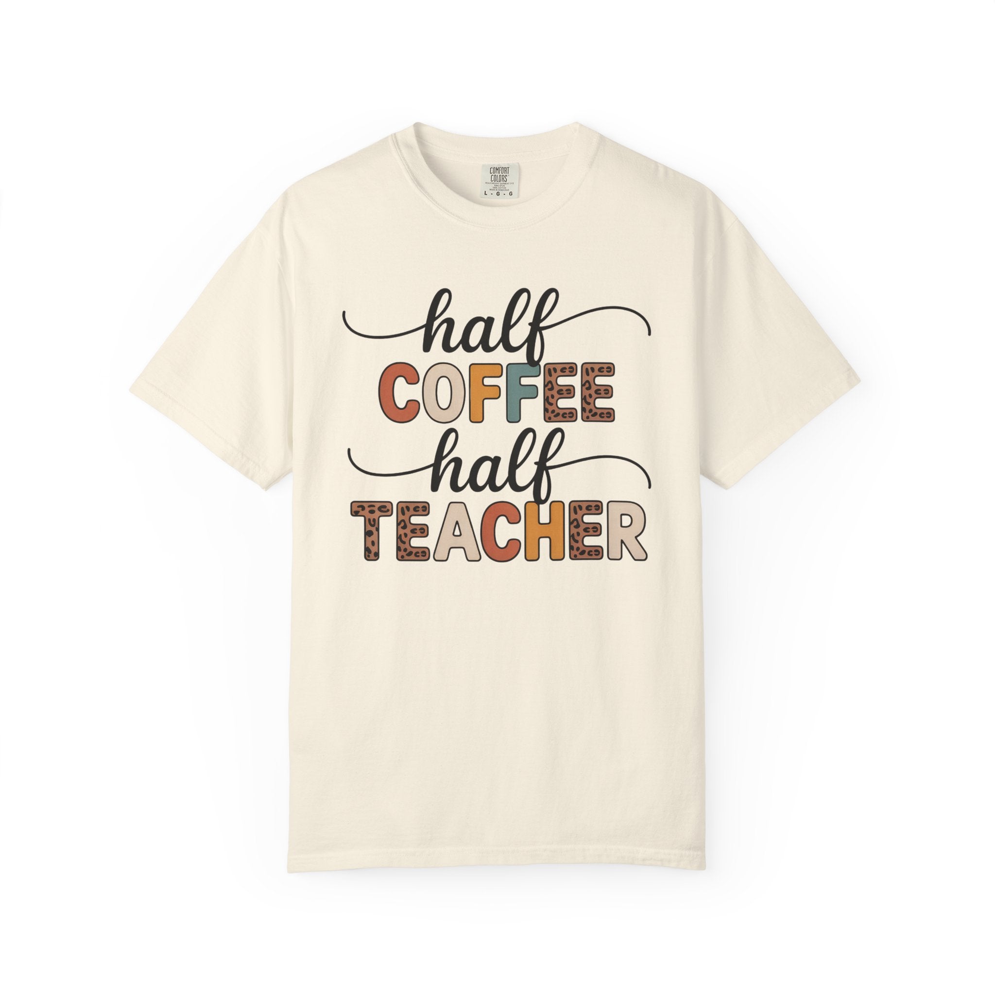 Half Coffee Half Teacher T-Shirt — Funny Teacher Coffee Tee