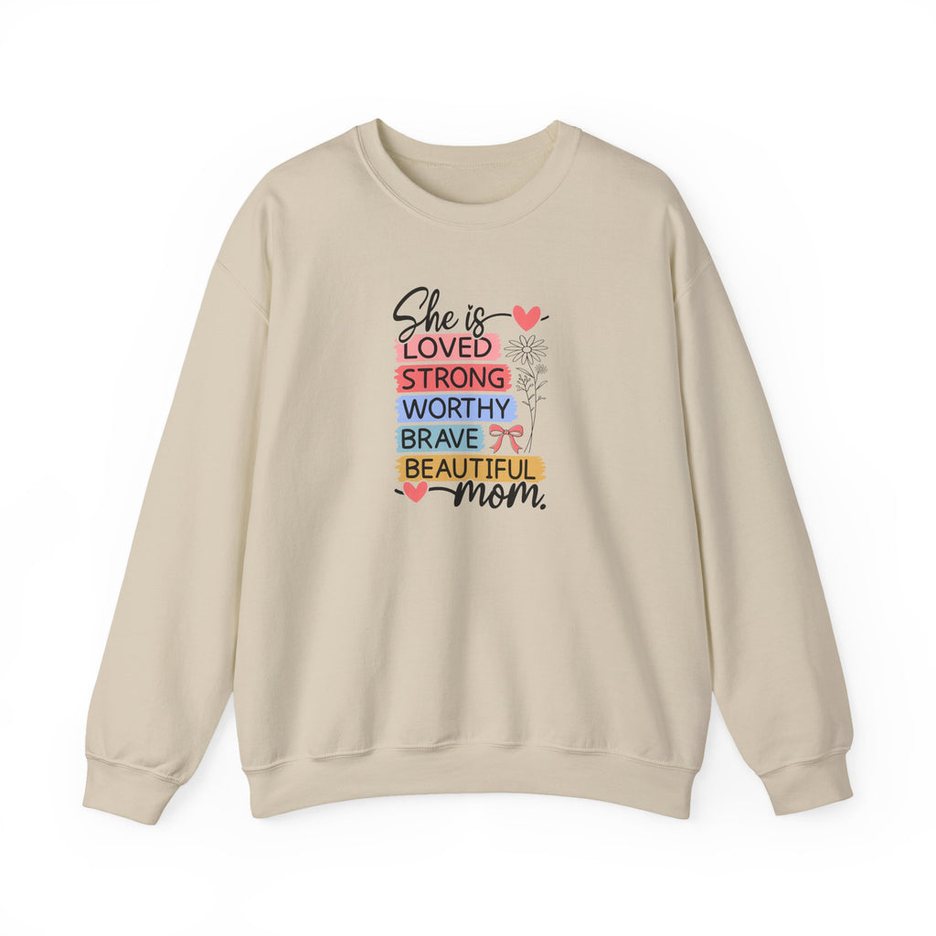 Mom Crewneck Sweatshirt — "She is Loved, Strong, Worthy, Brave, Beautiful" Inspirational Mother's Day Gift