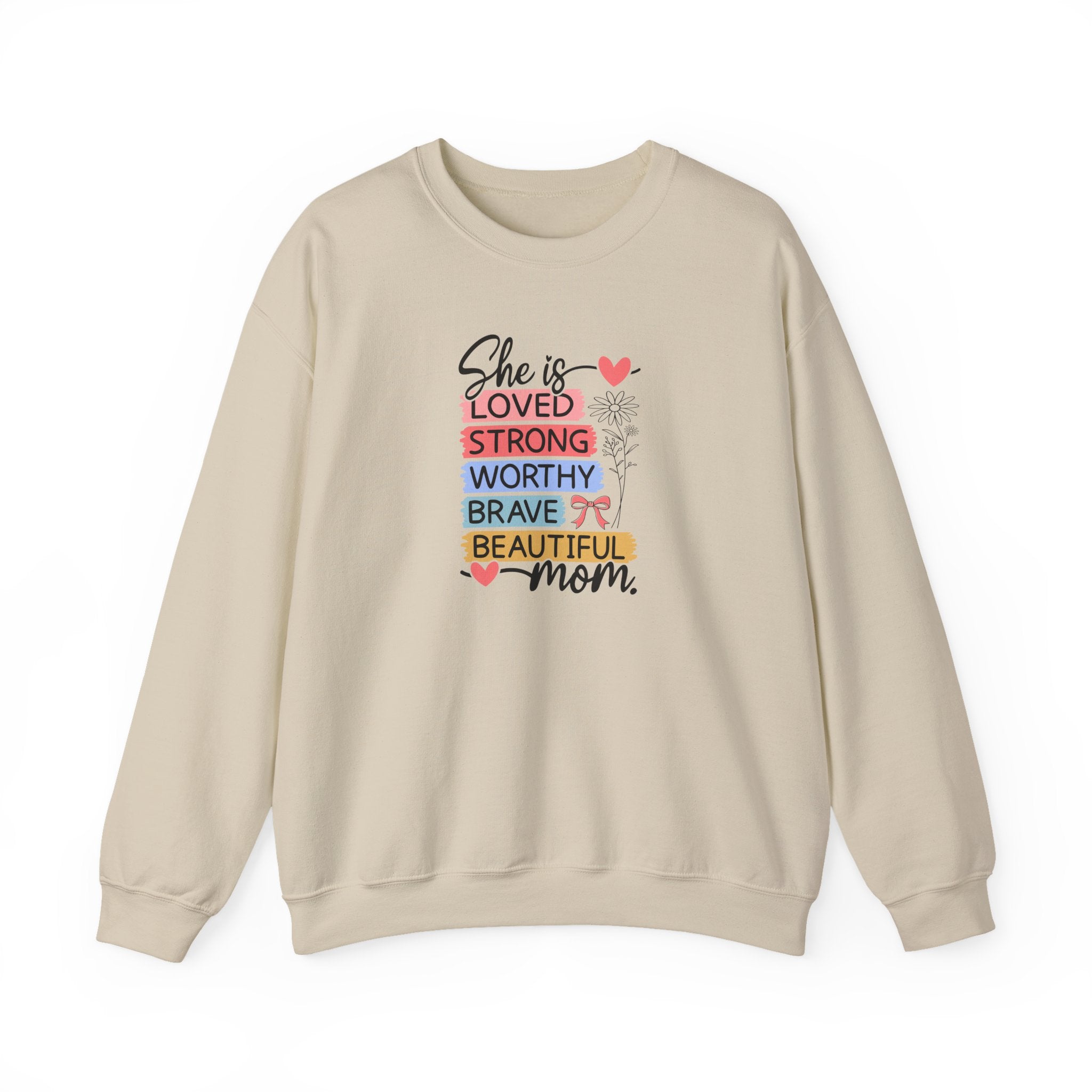 Mom Crewneck Sweatshirt — "She is Loved, Strong, Worthy, Brave, Beautiful" Inspirational Mother's Day Gift