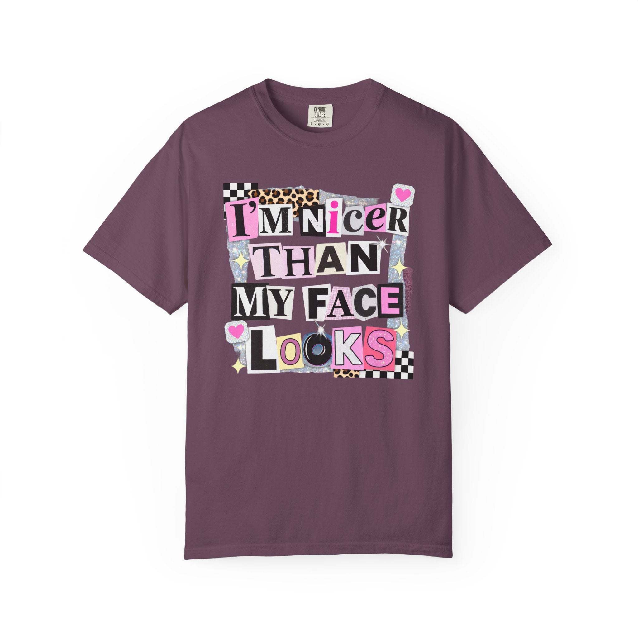 I'm Nicer Than My Face Looks T-Shirt — Funny Graphic Tee for Sarcastic Humor