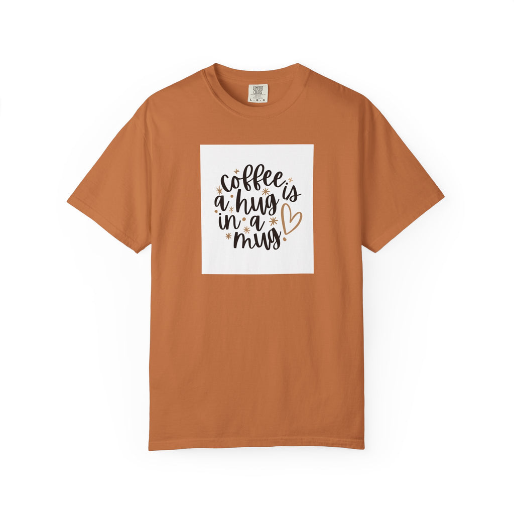 Coffee Is a Hug in a Mug T-Shirt