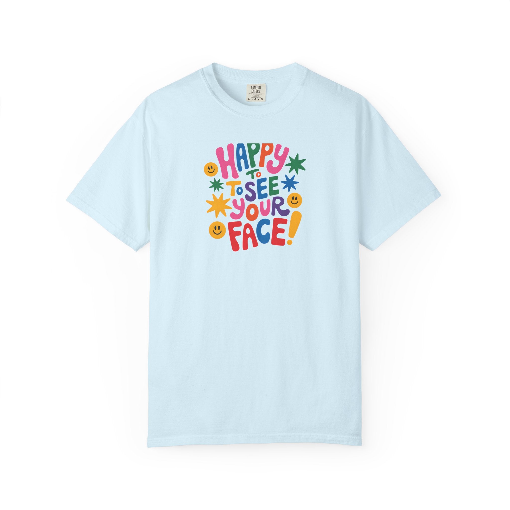 Happy to See Your Face T-shirt | Colorful Retro Smiley Typography