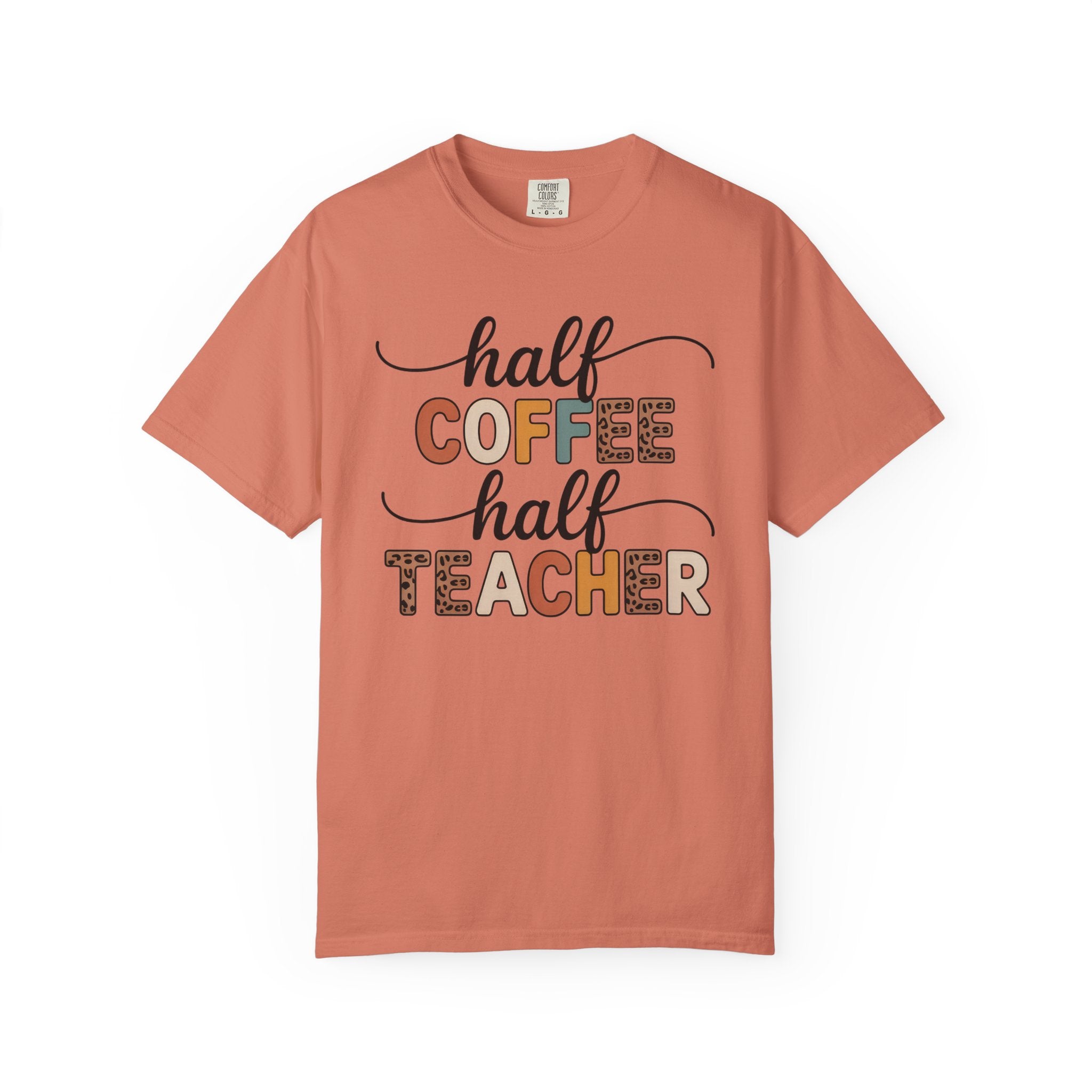 Half Coffee Half Teacher T-Shirt — Funny Teacher Coffee Tee