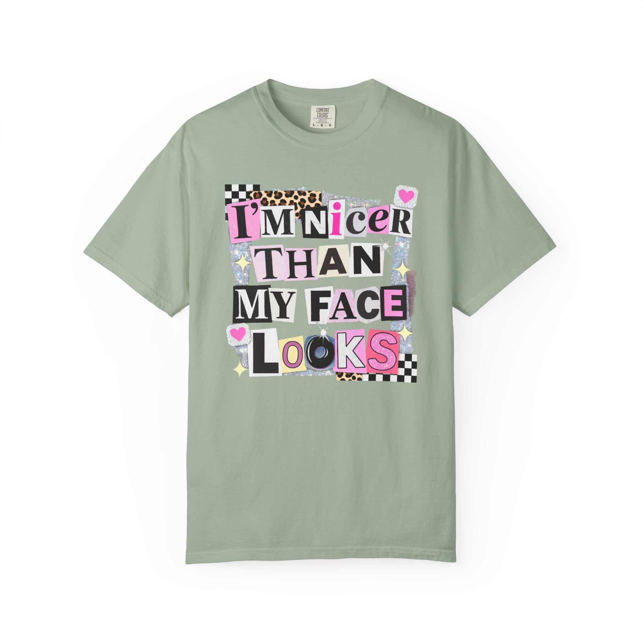 I'm Nicer Than My Face Looks T-Shirt — Funny Graphic Tee for Sarcastic Humor