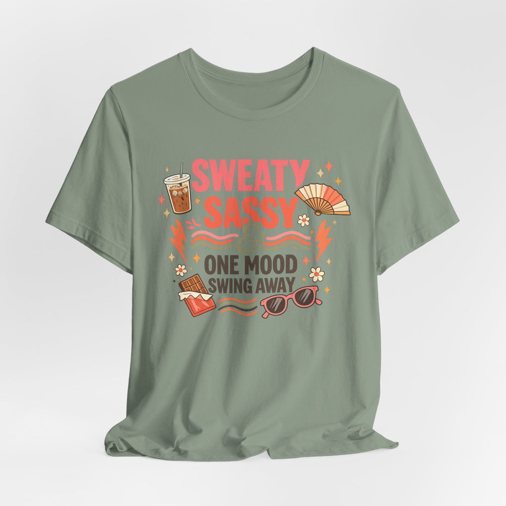 Menopause Humor Shirt Funny Woman Tshirt Sassy Graphic Tee Hot Flash Apparel Midlife Awareness Wear Mood Swing Top Birthday Gift Mom
