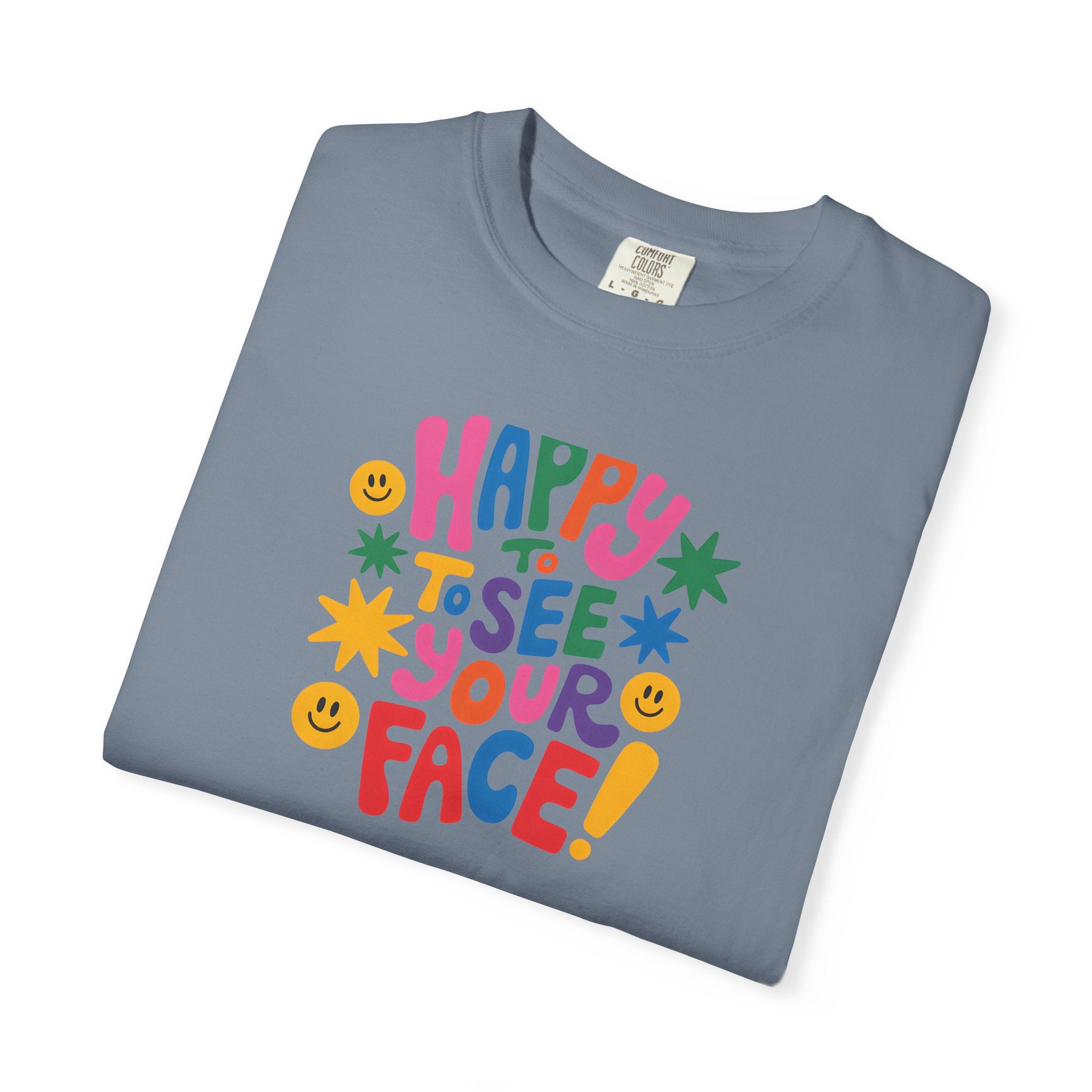 Happy to See Your Face T-shirt | Colorful Retro Smiley Typography