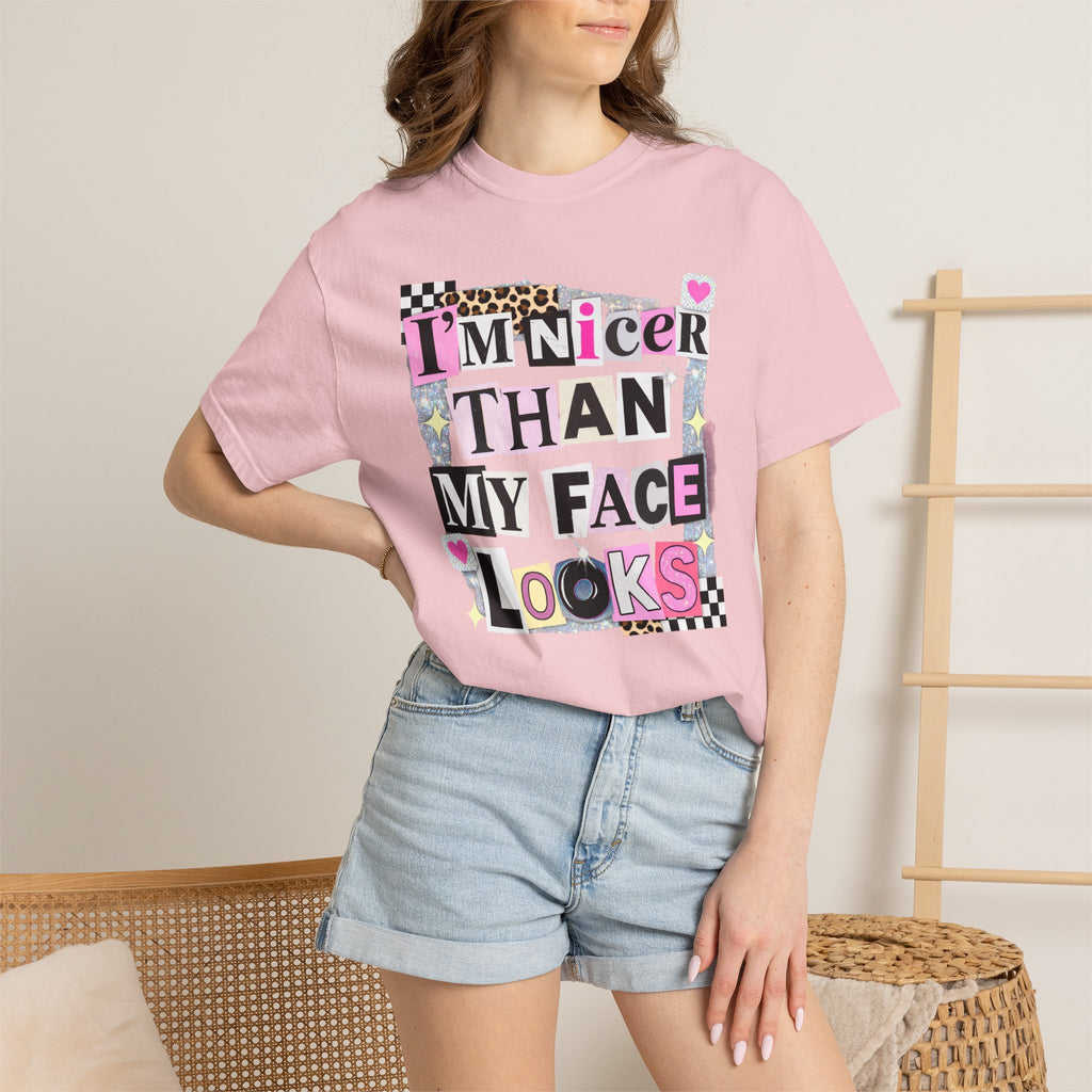 I'm Nicer Than My Face Looks T-Shirt — Funny Graphic Tee for Sarcastic Humor