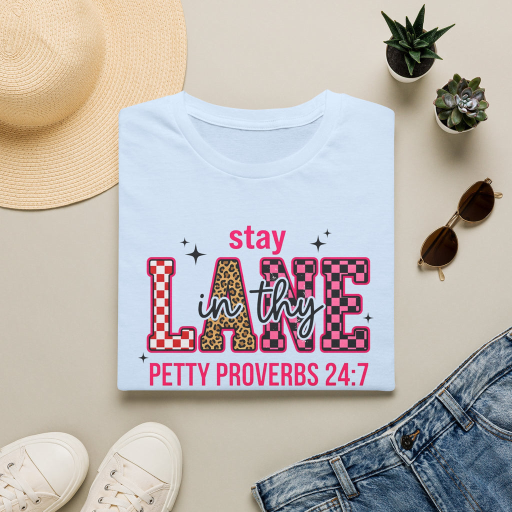 Stay in Thy Lane T-Shirt | Petty Proverbs 24:7, Funny Scripture Tee