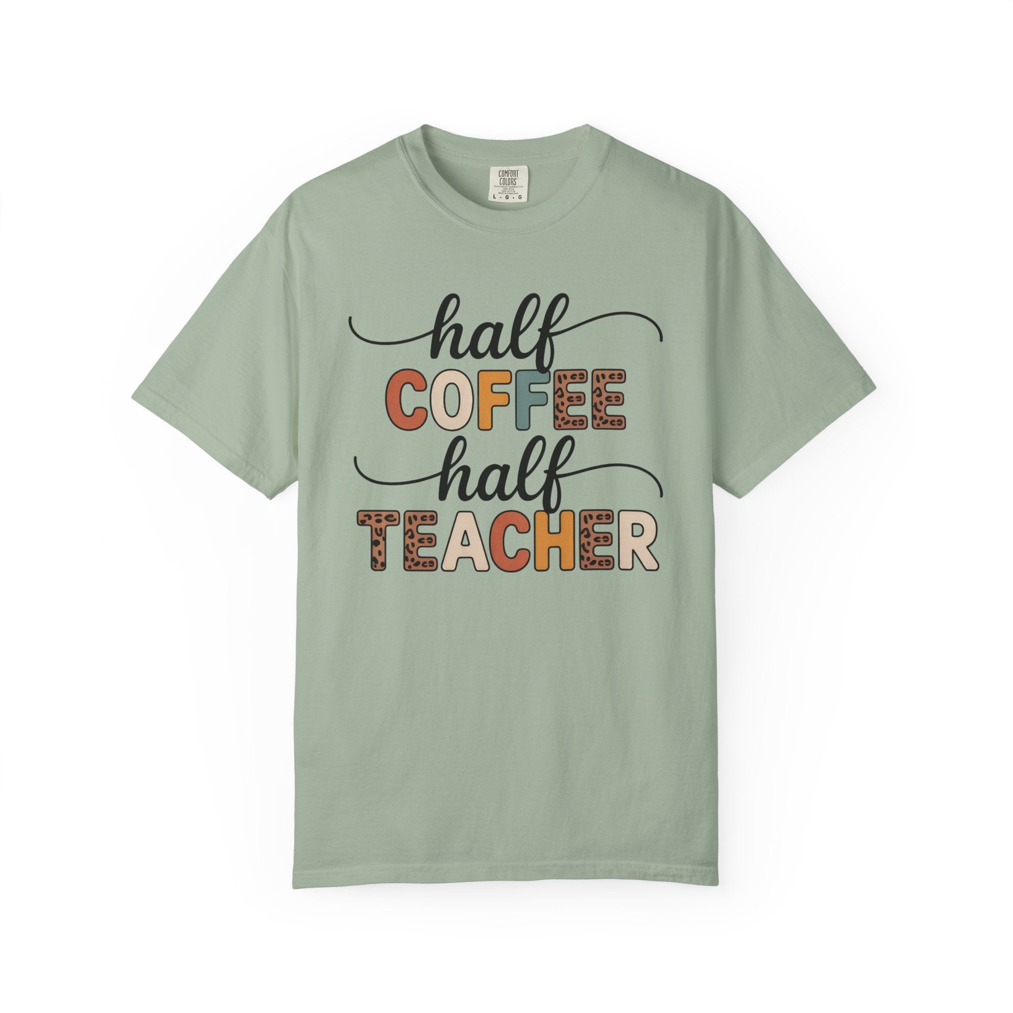 Half Coffee Half Teacher T-Shirt — Funny Teacher Coffee Tee