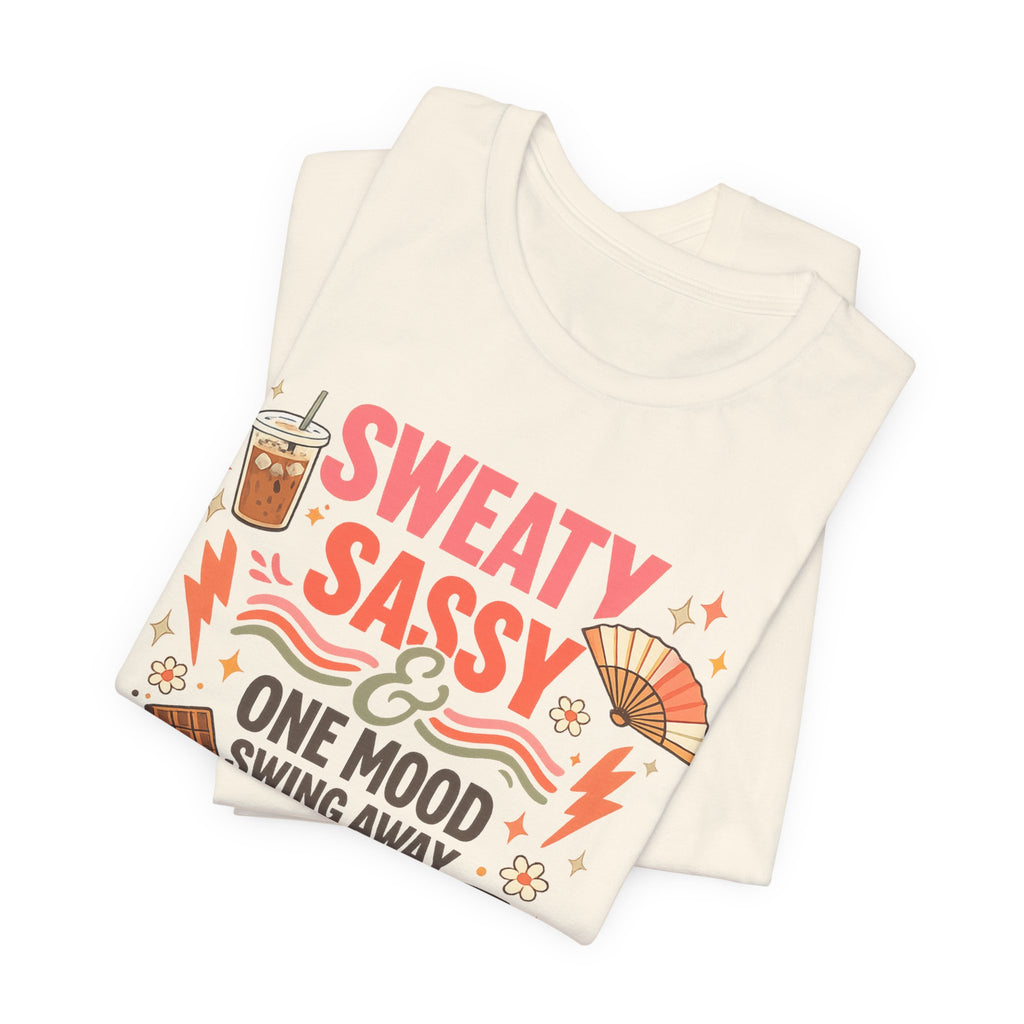 Menopause Humor Shirt Funny Woman Tshirt Sassy Graphic Tee Hot Flash Apparel Midlife Awareness Wear Mood Swing Top Birthday Gift Mom