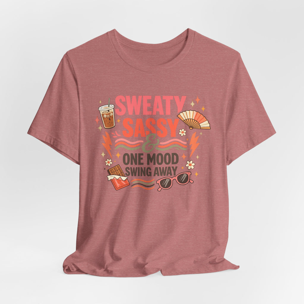 Menopause Humor Shirt Funny Woman Tshirt Sassy Graphic Tee Hot Flash Apparel Midlife Awareness Wear Mood Swing Top Birthday Gift Mom