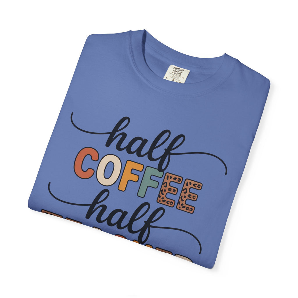 Half Coffee Half Teacher T-Shirt — Funny Teacher Coffee Tee