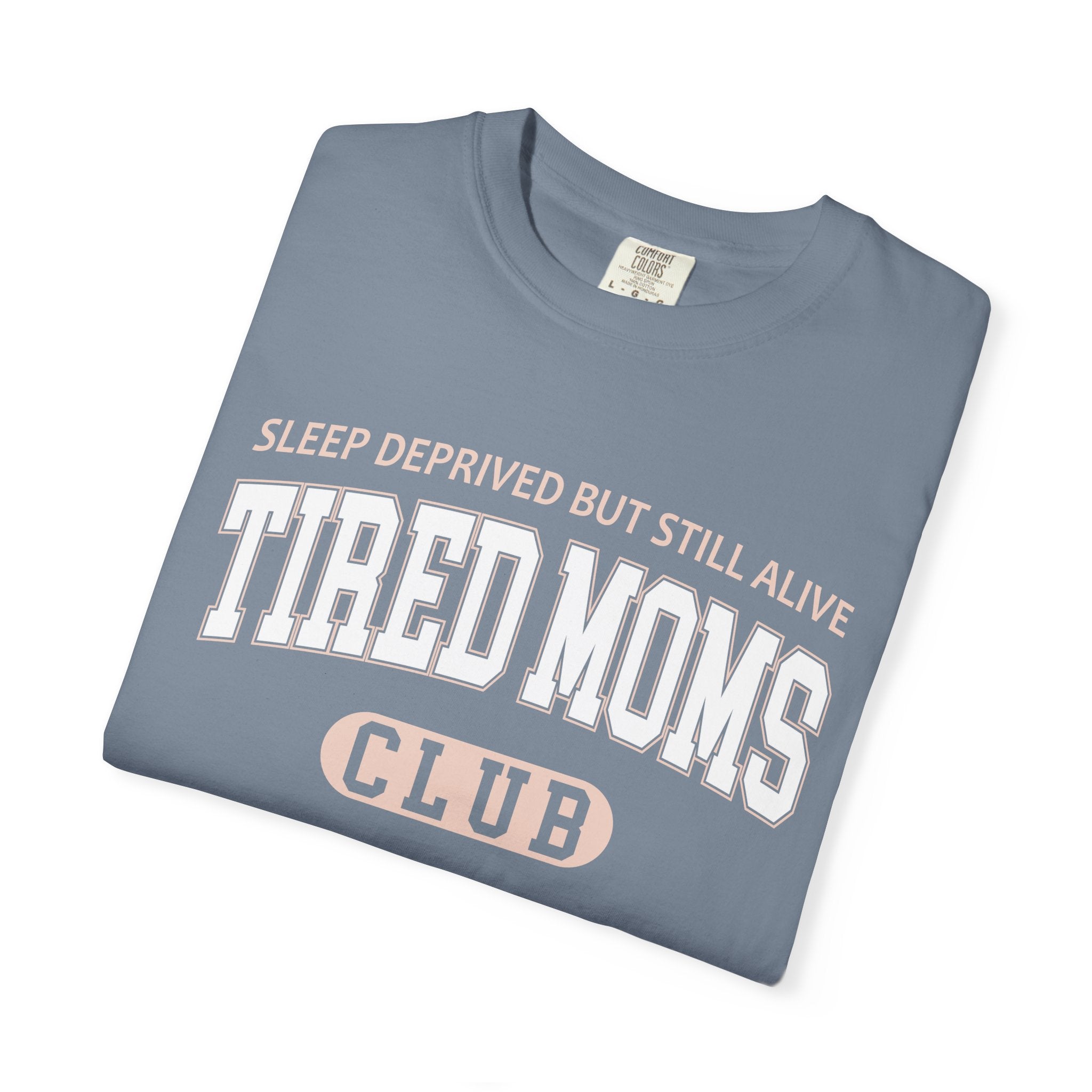 Tired Moms Club T‑Shirt — 'Sleep Deprived But Still Alive' Graphic Tee