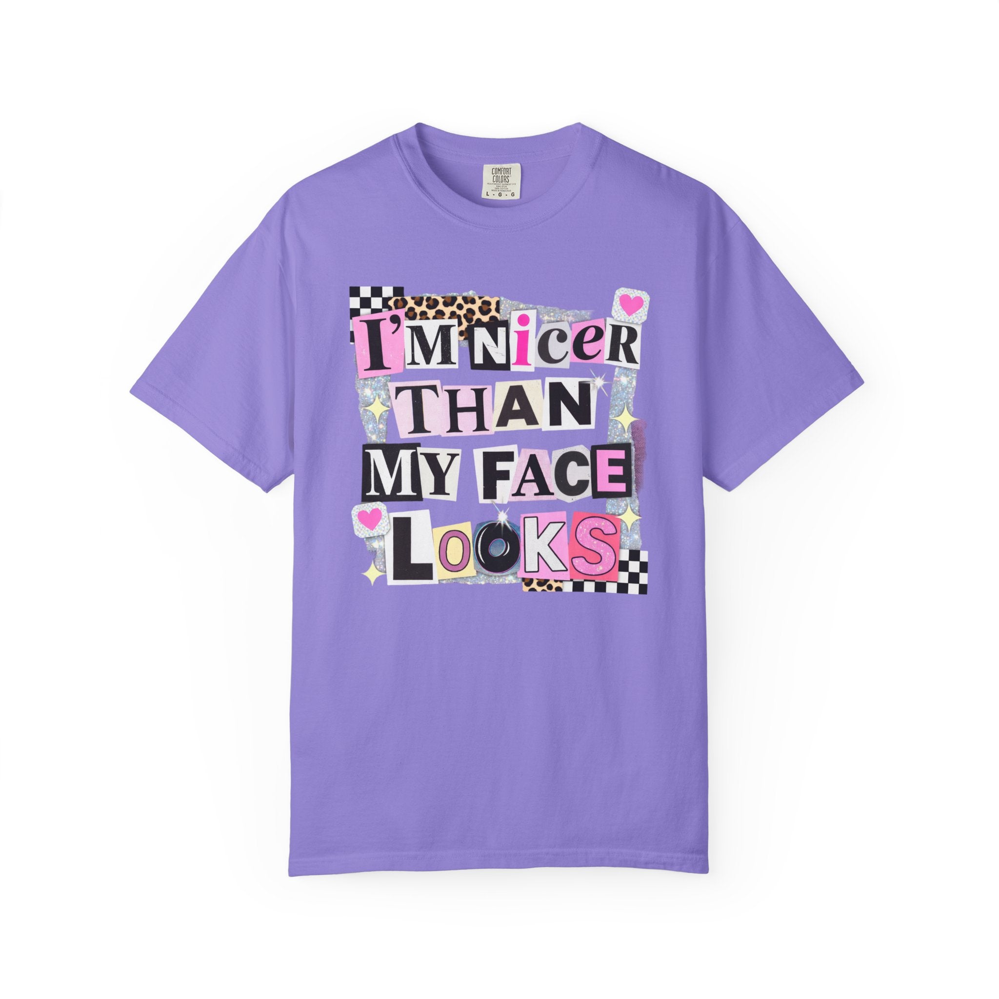 I'm Nicer Than My Face Looks T-Shirt — Funny Graphic Tee for Sarcastic Humor