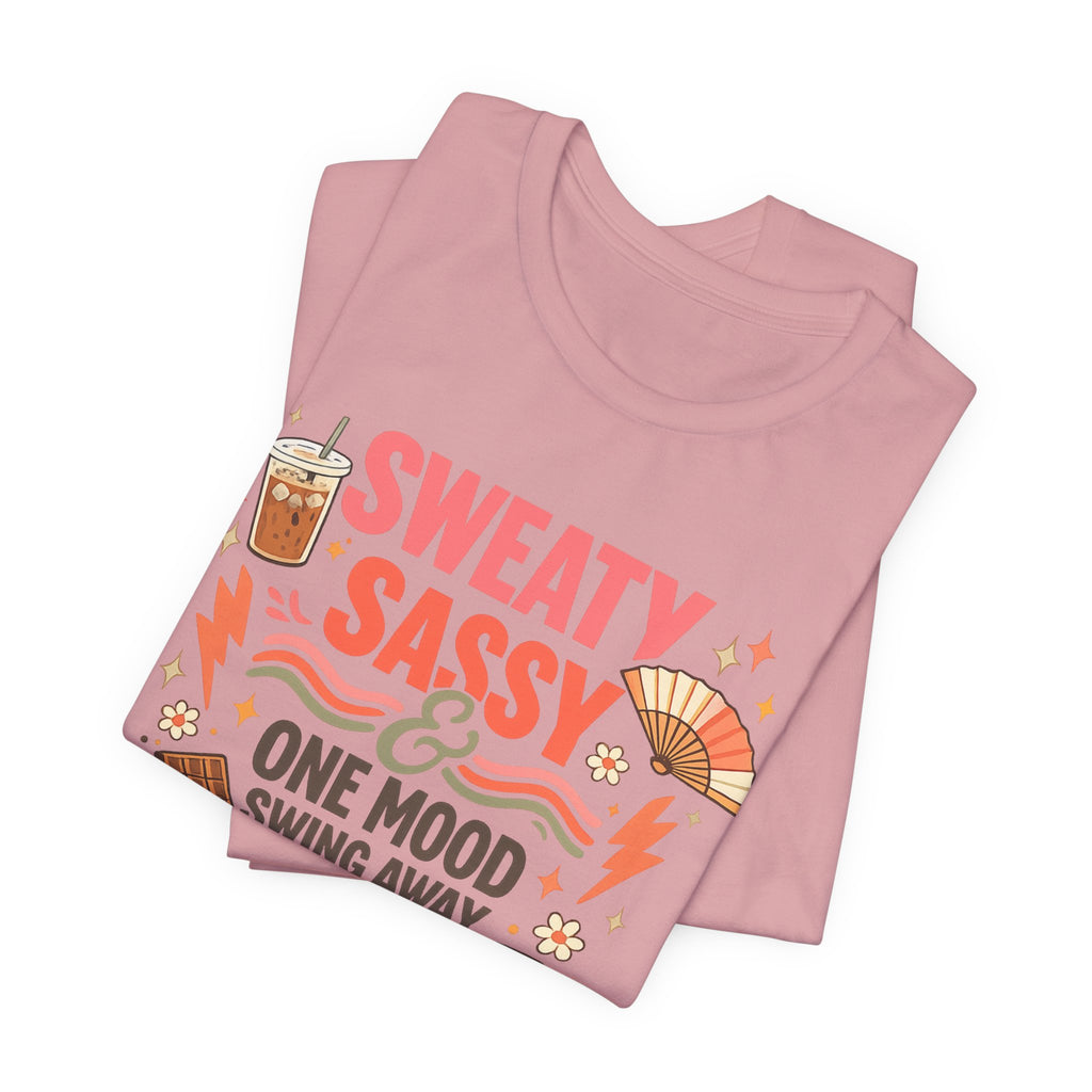 Menopause Humor Shirt Funny Woman Tshirt Sassy Graphic Tee Hot Flash Apparel Midlife Awareness Wear Mood Swing Top Birthday Gift Mom