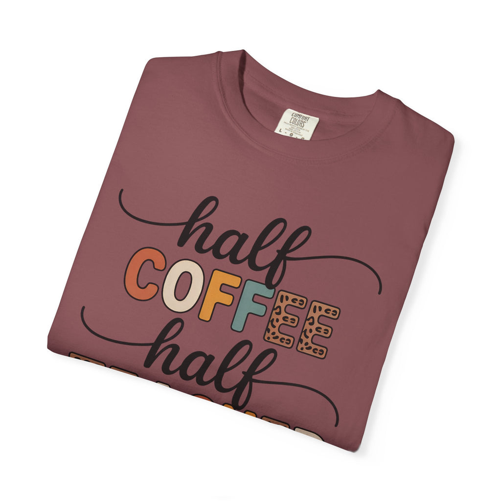 Half Coffee Half Teacher T-Shirt — Funny Teacher Coffee Tee