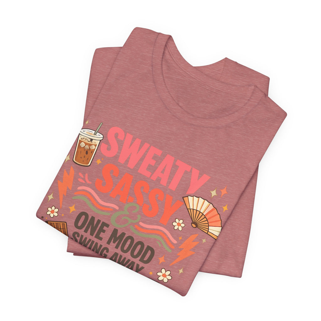 Menopause Humor Shirt Funny Woman Tshirt Sassy Graphic Tee Hot Flash Apparel Midlife Awareness Wear Mood Swing Top Birthday Gift Mom