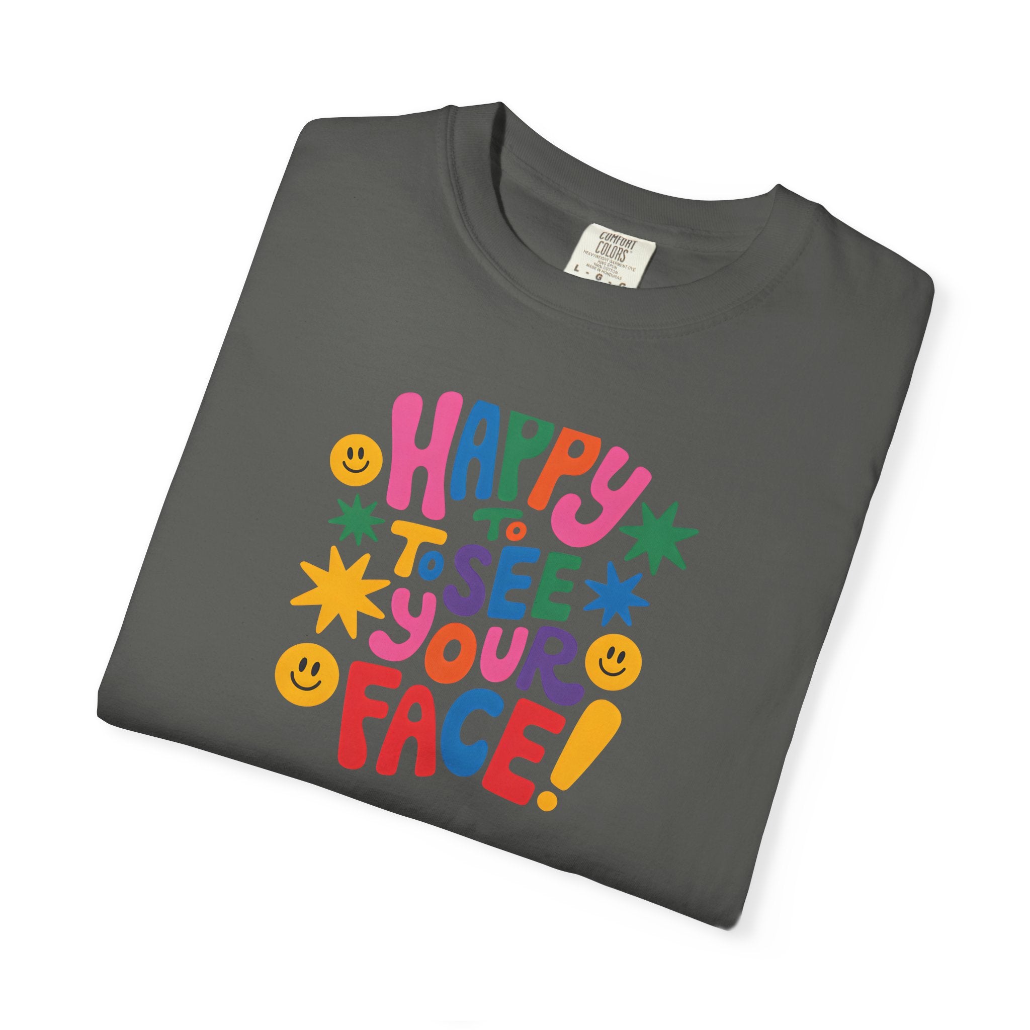 Happy to See Your Face T-shirt | Colorful Retro Smiley Typography