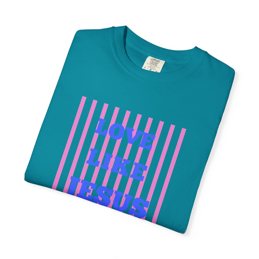 Love Like Jesus T-Shirt — Christian Faith Graphic Tee