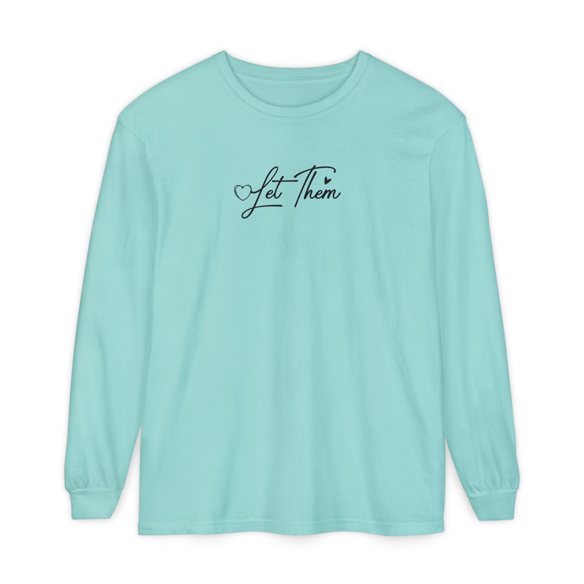 "Let Them" Script Long Sleeve Tee — Minimal Inspirational Graphic Shirt