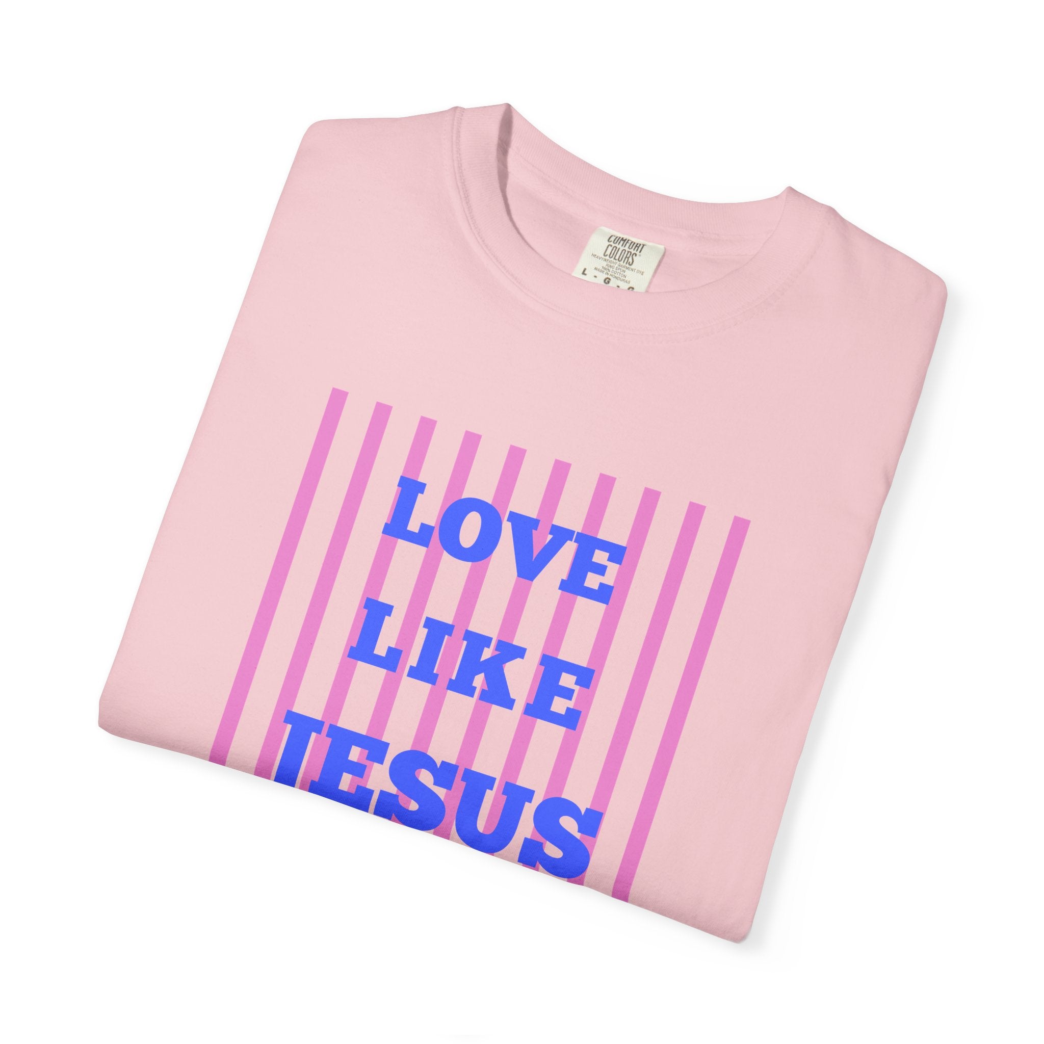 Love Like Jesus T-Shirt — Christian Faith Graphic Tee