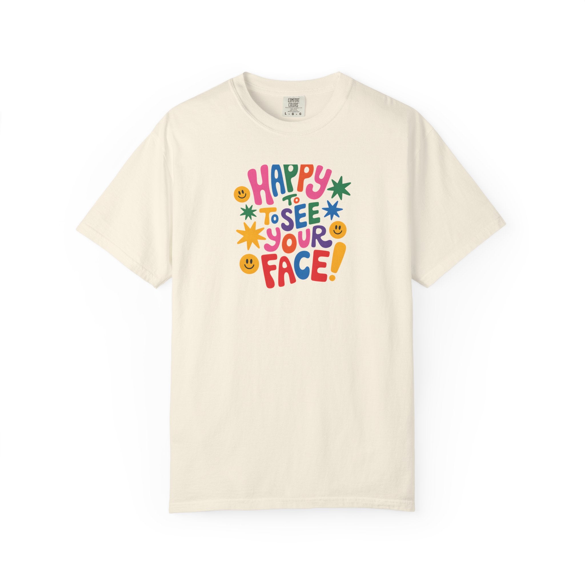 Happy to See Your Face T-shirt | Colorful Retro Smiley Typography