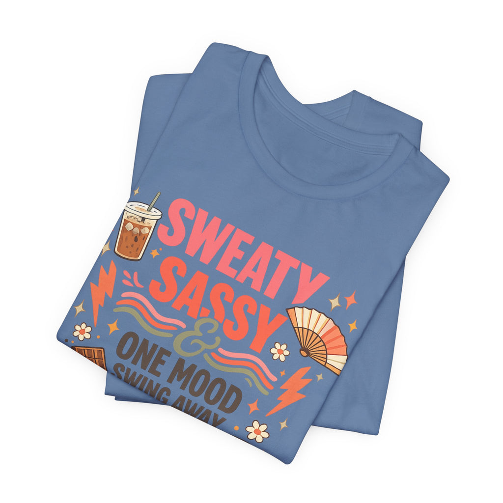 Menopause Humor Shirt Funny Woman Tshirt Sassy Graphic Tee Hot Flash Apparel Midlife Awareness Wear Mood Swing Top Birthday Gift Mom