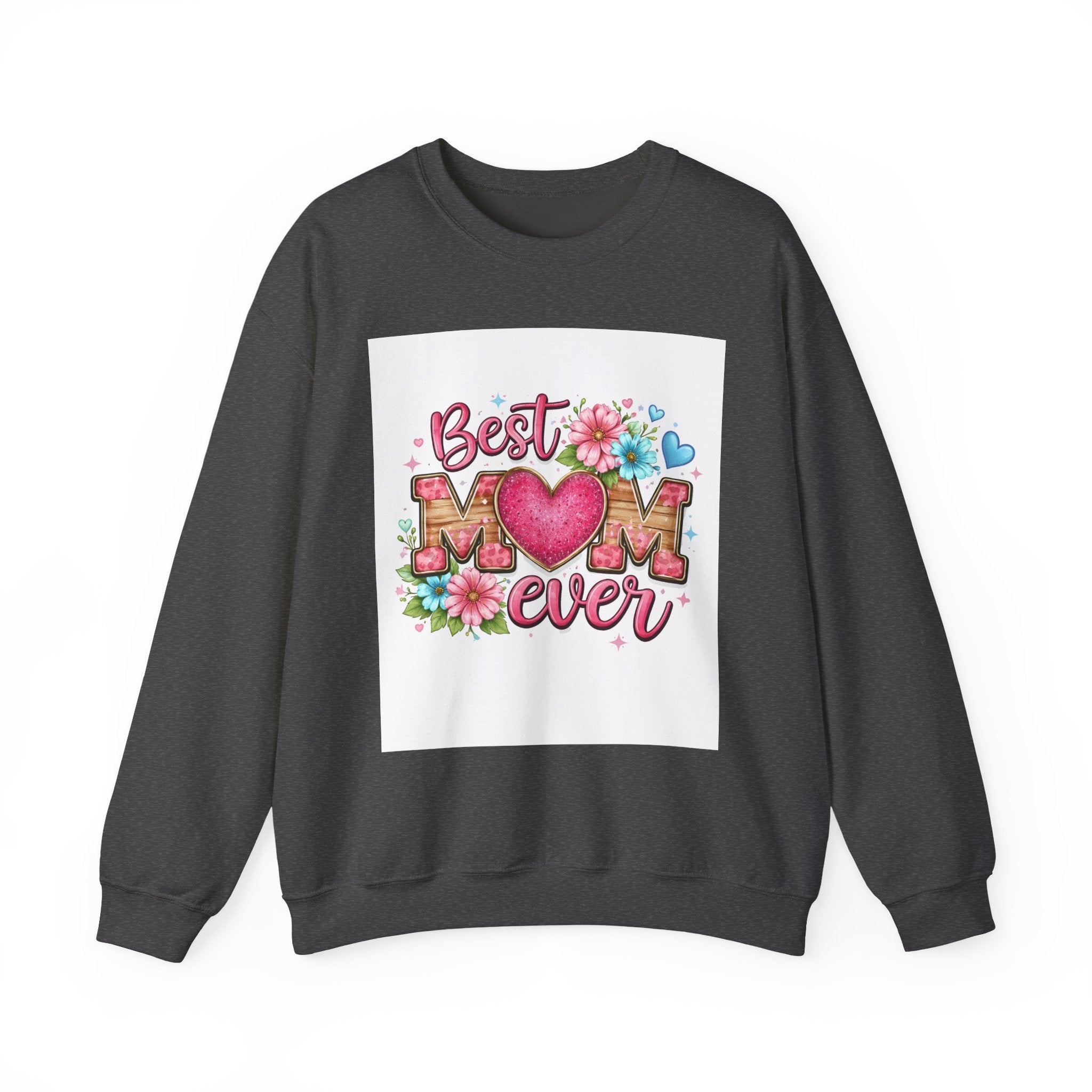 Best Mom Ever Crewneck Sweatshirt — Floral Heart Mother's Day Gift