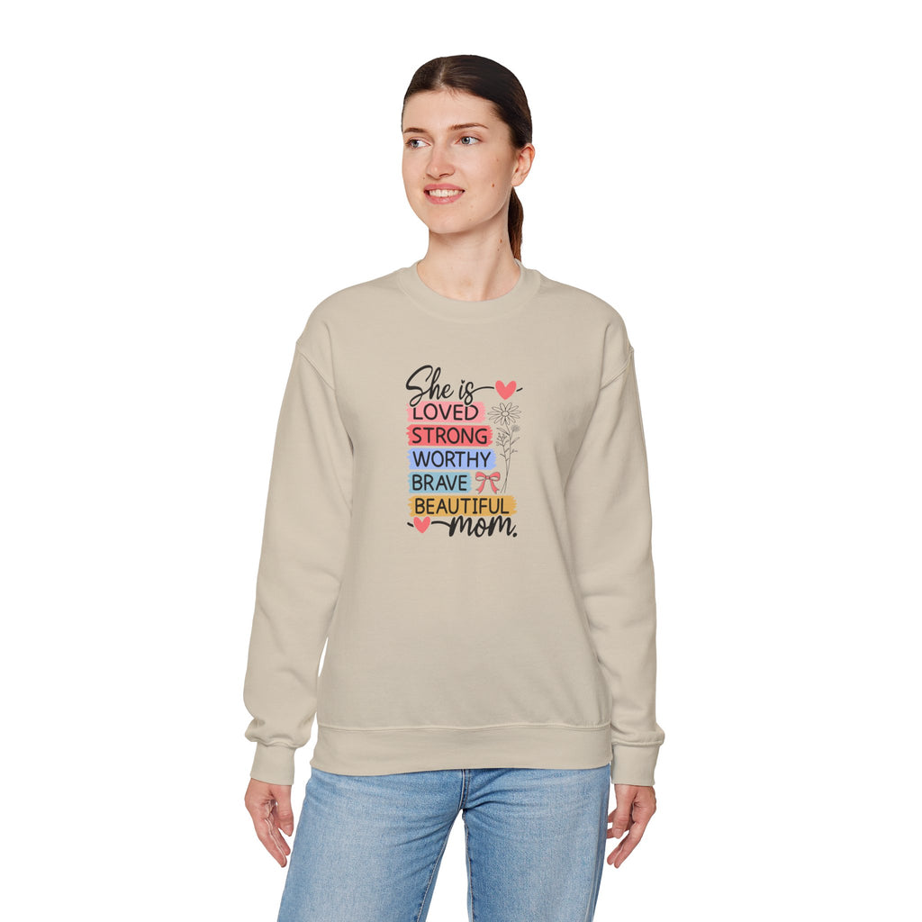 Mom Crewneck Sweatshirt — "She is Loved, Strong, Worthy, Brave, Beautiful" Inspirational Mother's Day Gift