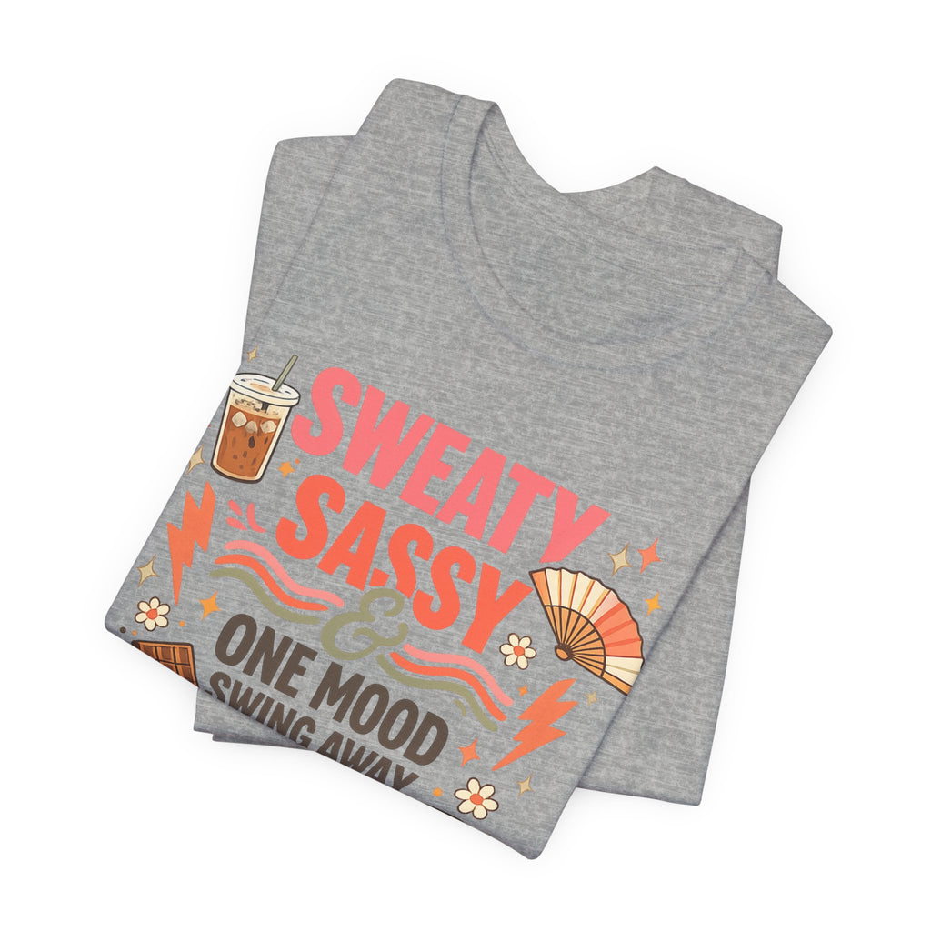 Menopause Humor Shirt Funny Woman Tshirt Sassy Graphic Tee Hot Flash Apparel Midlife Awareness Wear Mood Swing Top Birthday Gift Mom