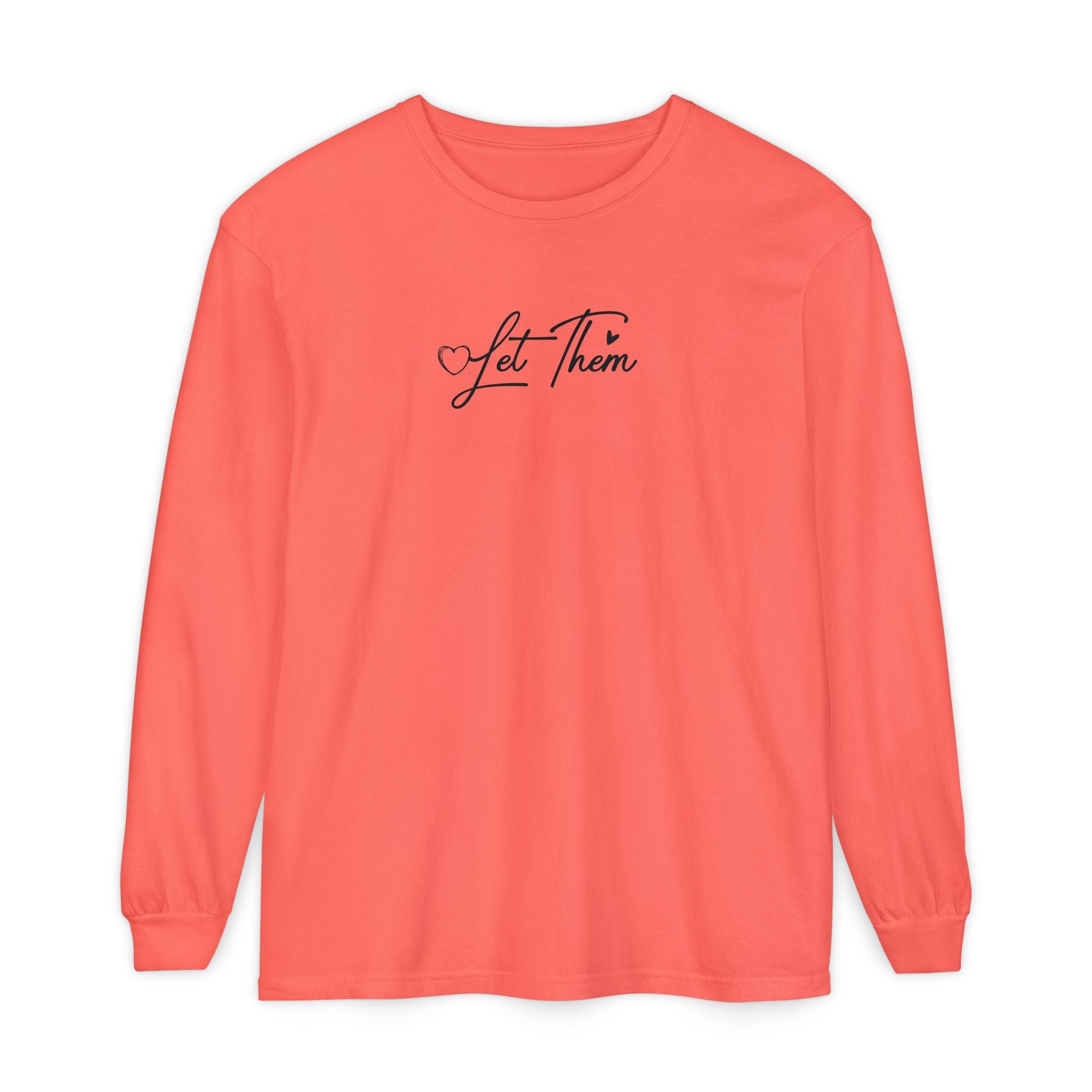 "Let Them" Script Long Sleeve Tee — Minimal Inspirational Graphic Shirt
