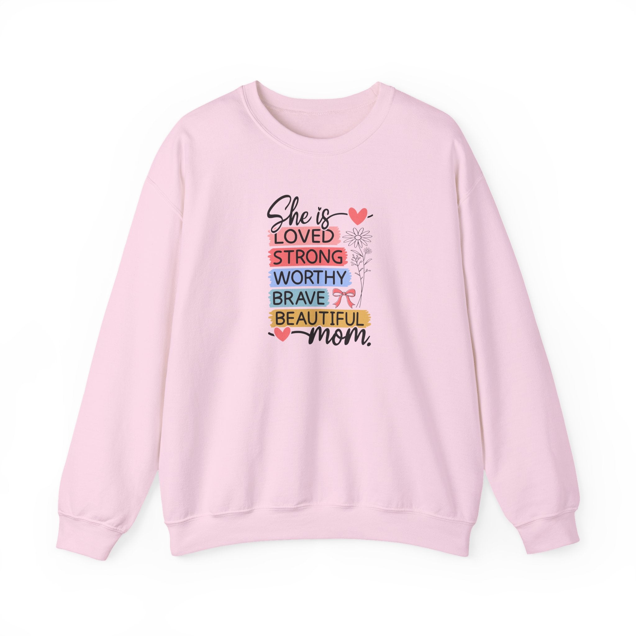 Mom Crewneck Sweatshirt — "She is Loved, Strong, Worthy, Brave, Beautiful" Inspirational Mother's Day Gift